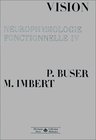 Neurophysiologie fonctionnelle. Vol. 4. Vision book