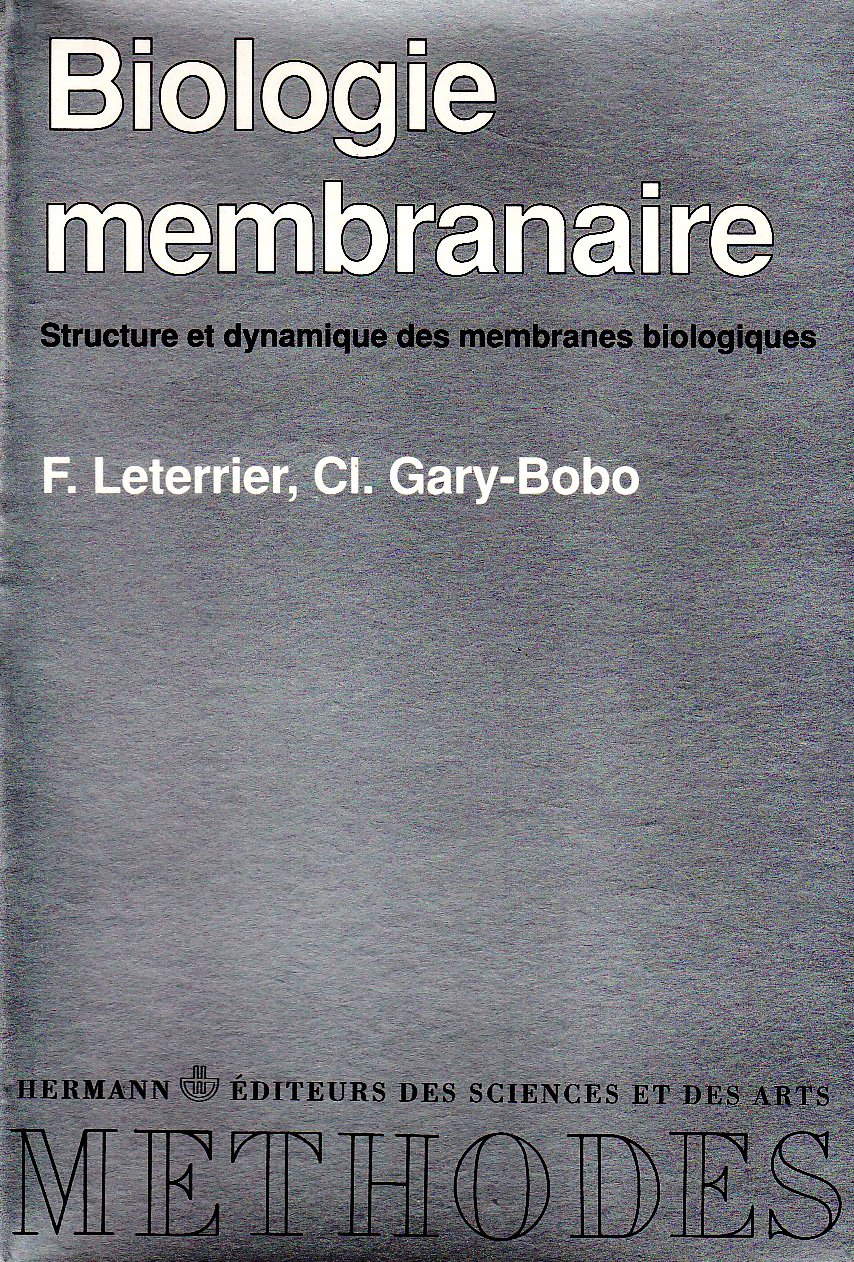 Biologie membranaire : structure et dynamique des membranes biologiques book