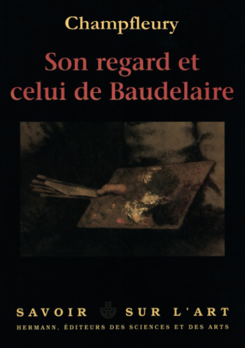 Son regard et celui de Baudelaire. L'amitié de Champfleury et de Baudelaire Film, Art & Culture