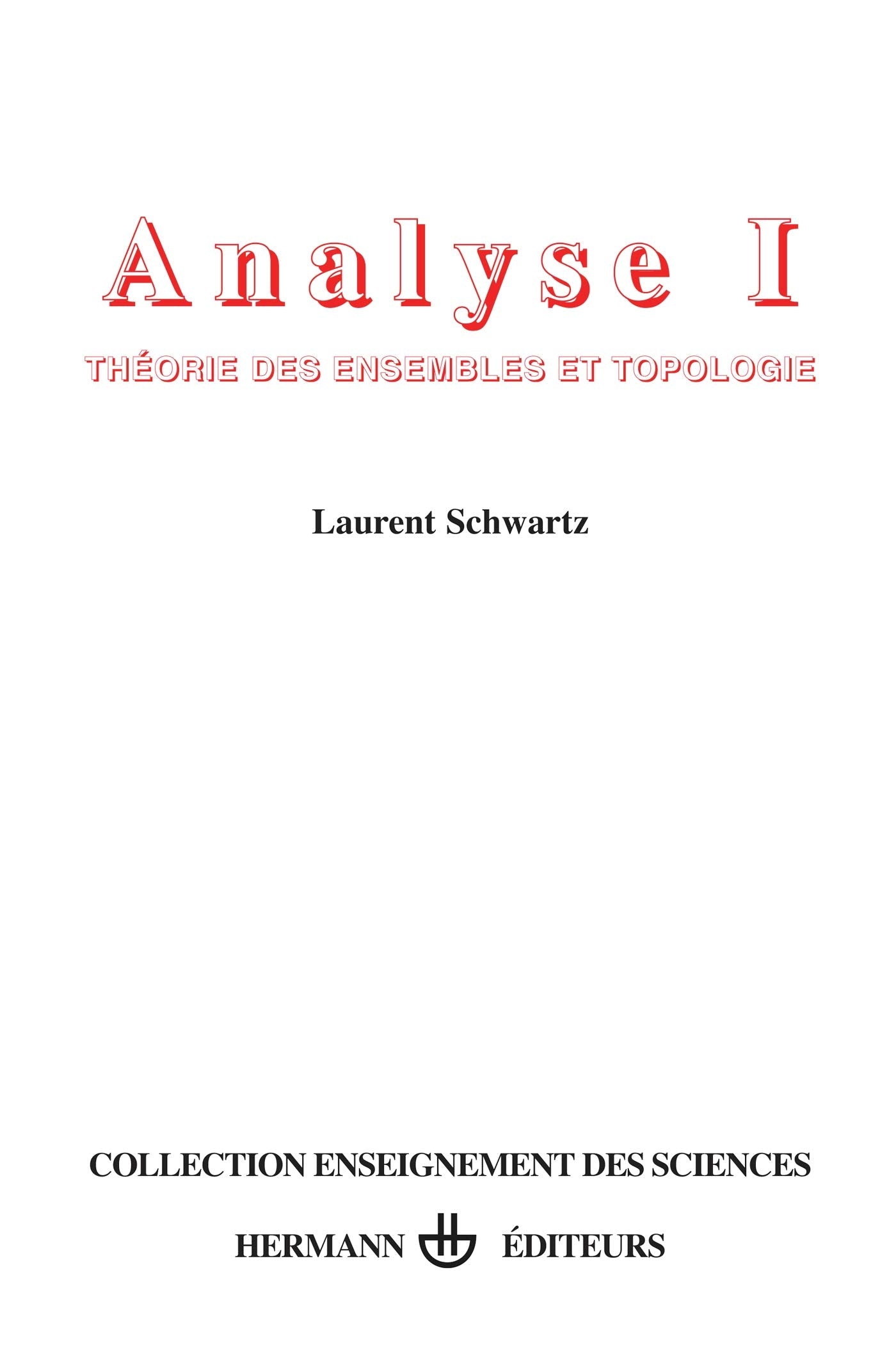 Théorie des ensembles et topologie, tome 1. Analyse (HR.ENSEIG.SCIEN) Mathematics