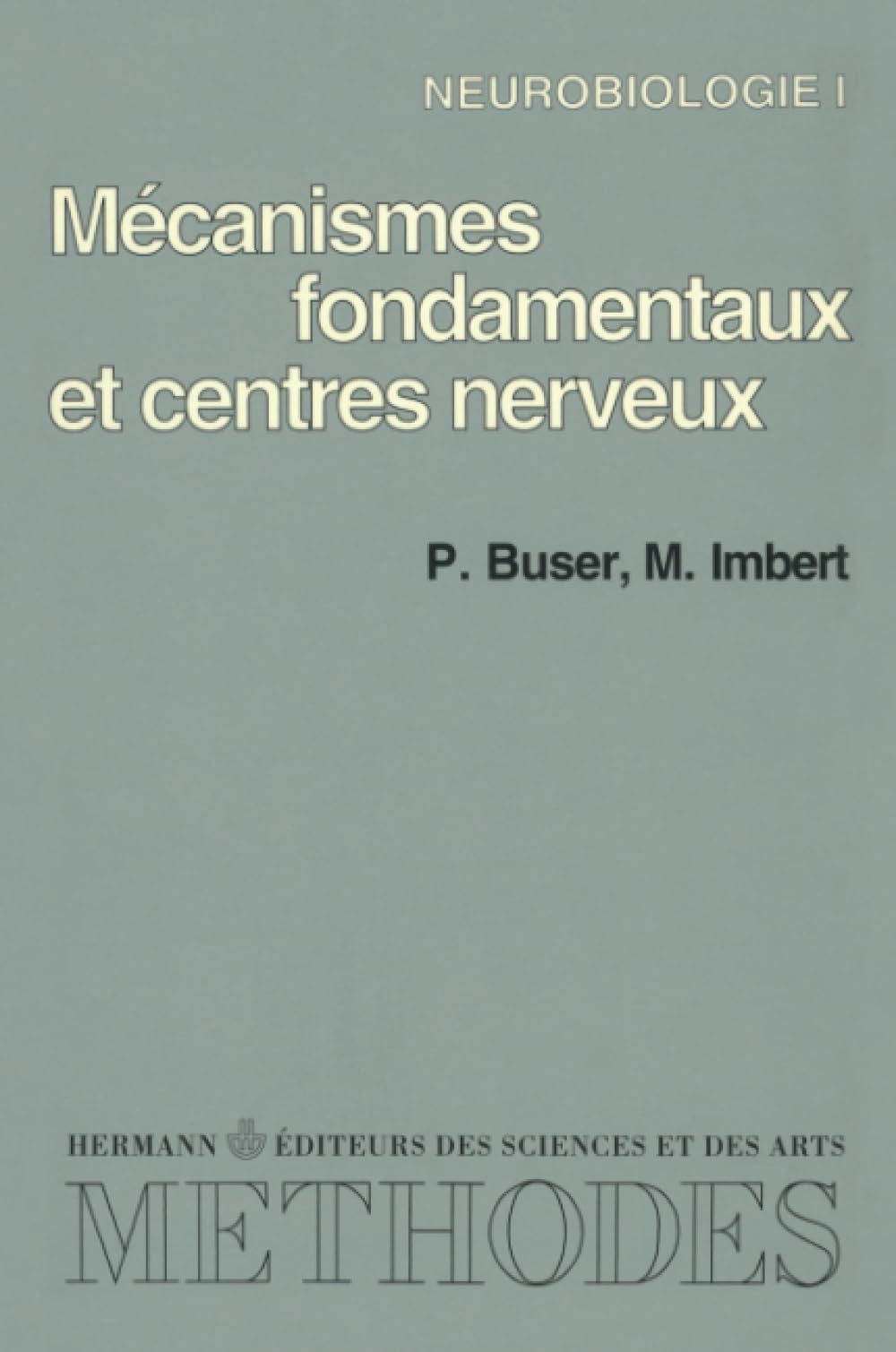 Neurobiologie. Mécanismes fondamentaux et centres nerveux, tome 1 - Premier et deuxième cycles book