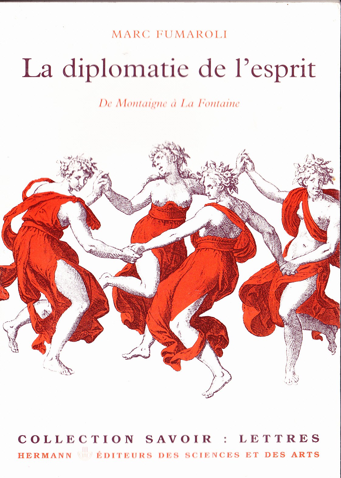La diplomatie de l'esprit: De Montaigne à La Fontaine Books
