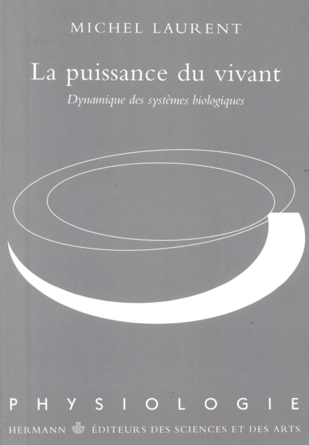La Puissance du vivant. Dynamique des systèmes biologiques book