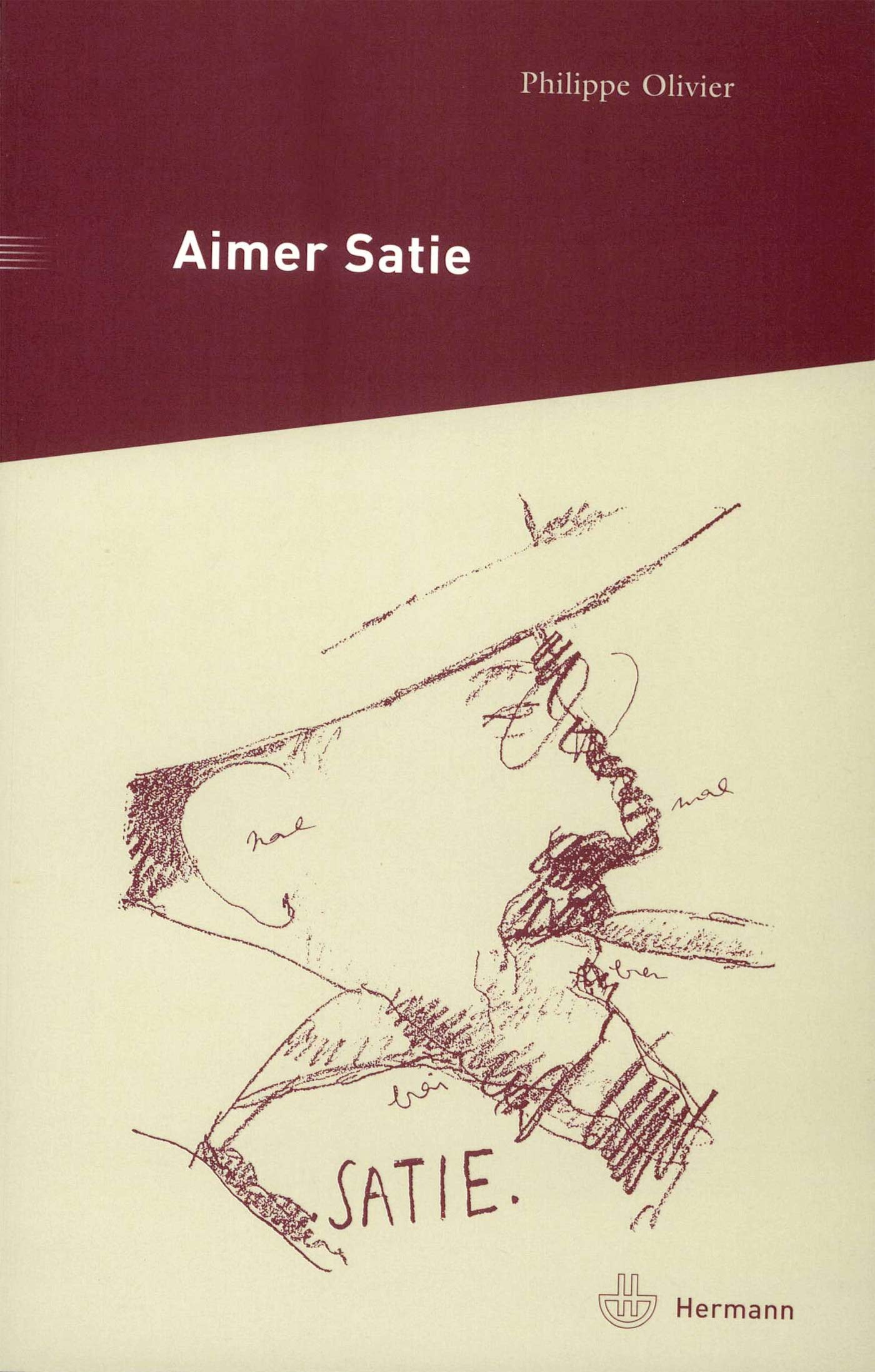 Aimer Satie: Portraits, témoignages et analyses contemporaines du compositeur Arts & Music