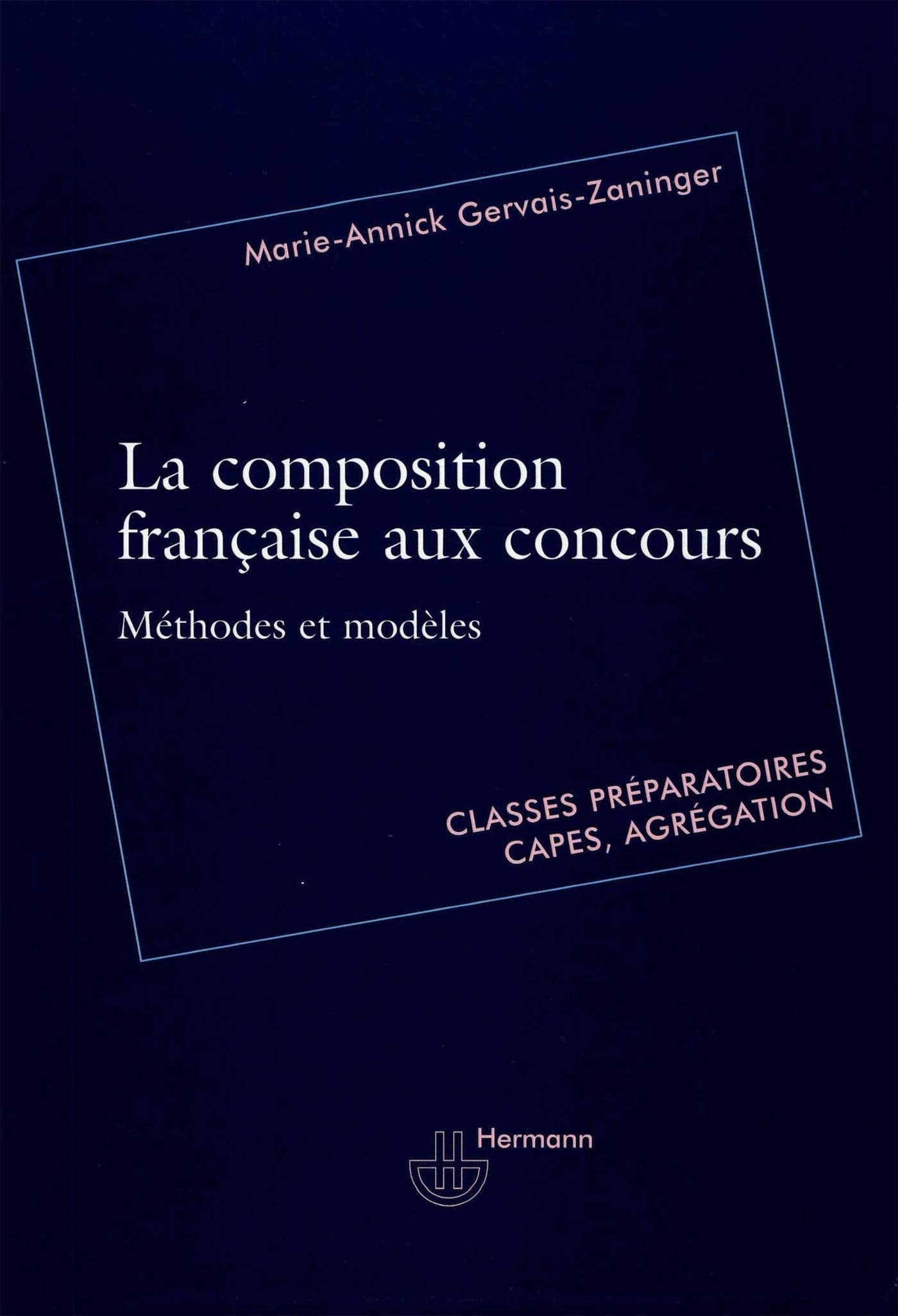 La composition francaise aux concours: Méthodes et modèles pour classes préparatoires, Capes, agrégation (HR.HORS COLLEC.) Books