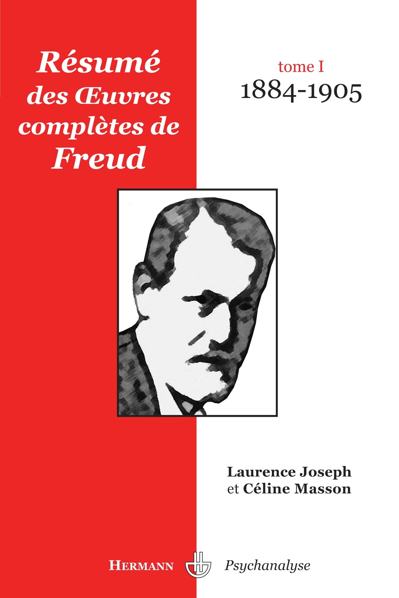 Résumé des oeuvres complètes de Freud: Tome I. 1884-1905 (HR.HERMAN.PSYCH) Psychology
