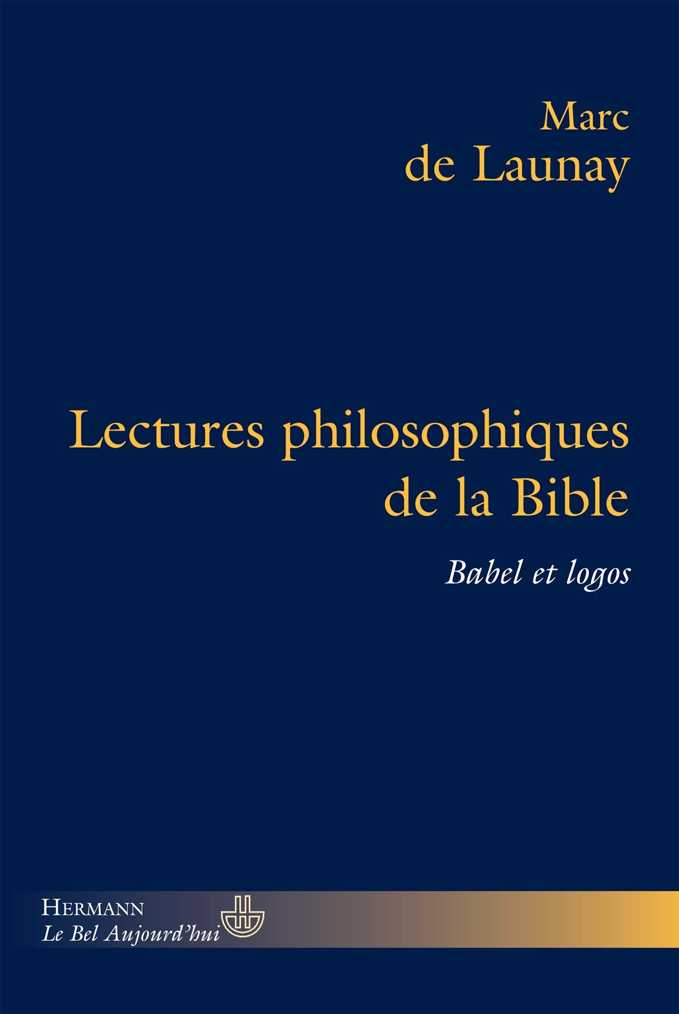 Lectures philosophiques de la Bible: Babel et logos (HR.BEL AUJOURD') Philosophy