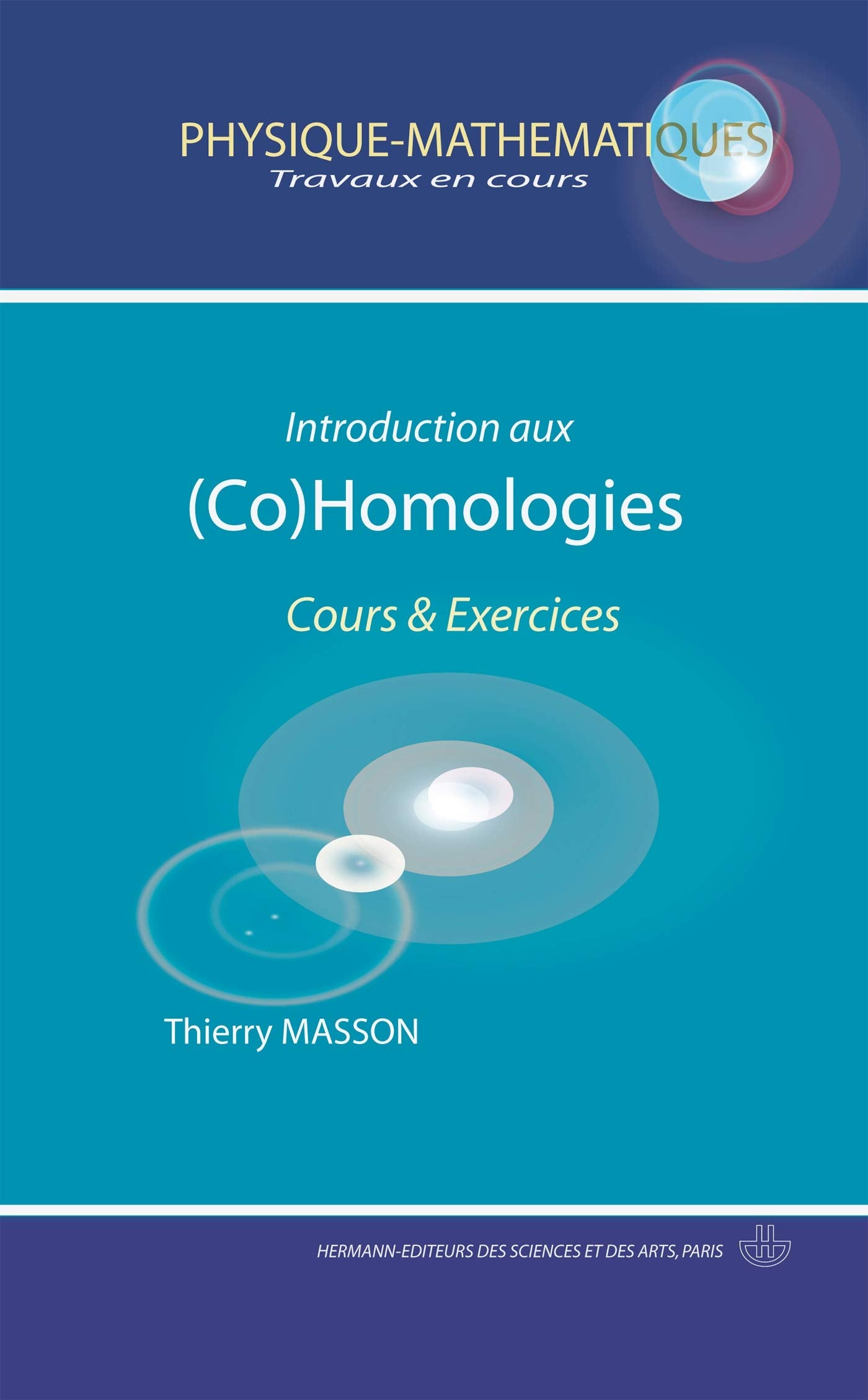 Introduction aux (Co)Homologies: Cours et exercices (HR.TRAVAUX COUR) Mathematics