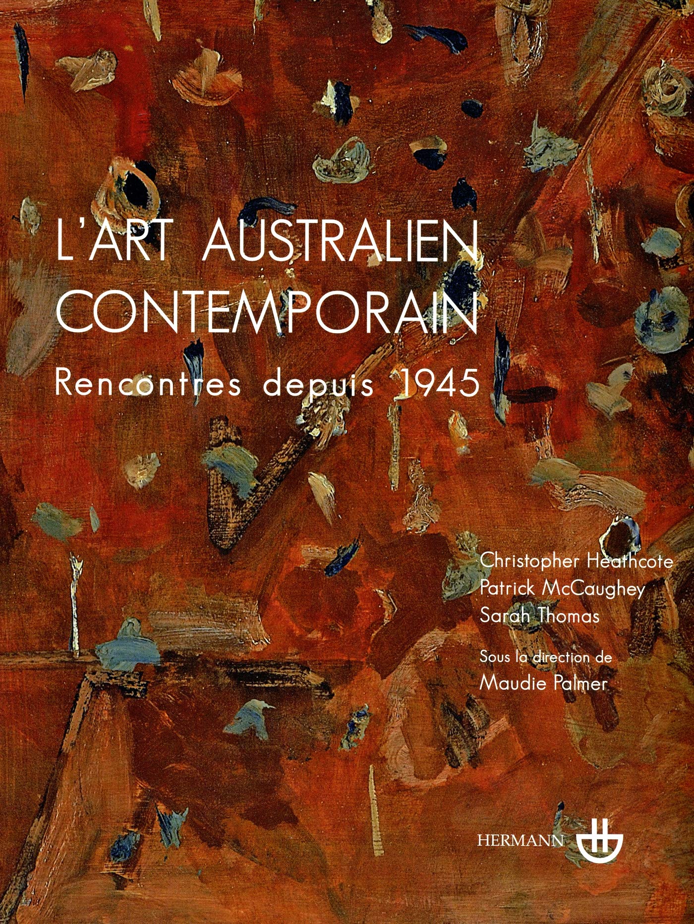 L'art australien contemporain: Rencontres depuis 1945 book