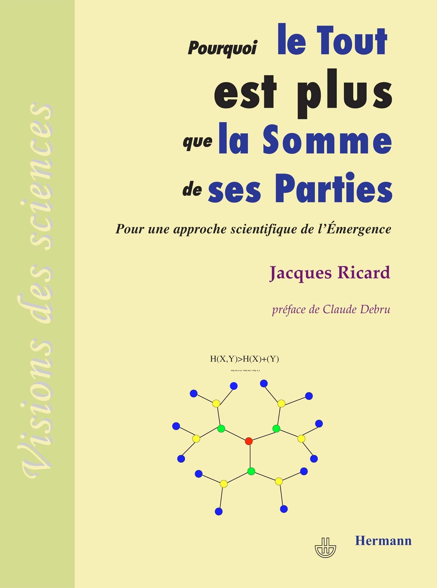 Pourquoi le Tout est plus que la somme de ses parties: Pour une approche scientifique de l'émergence (HR.VISION SCIEN) Natural Sciences