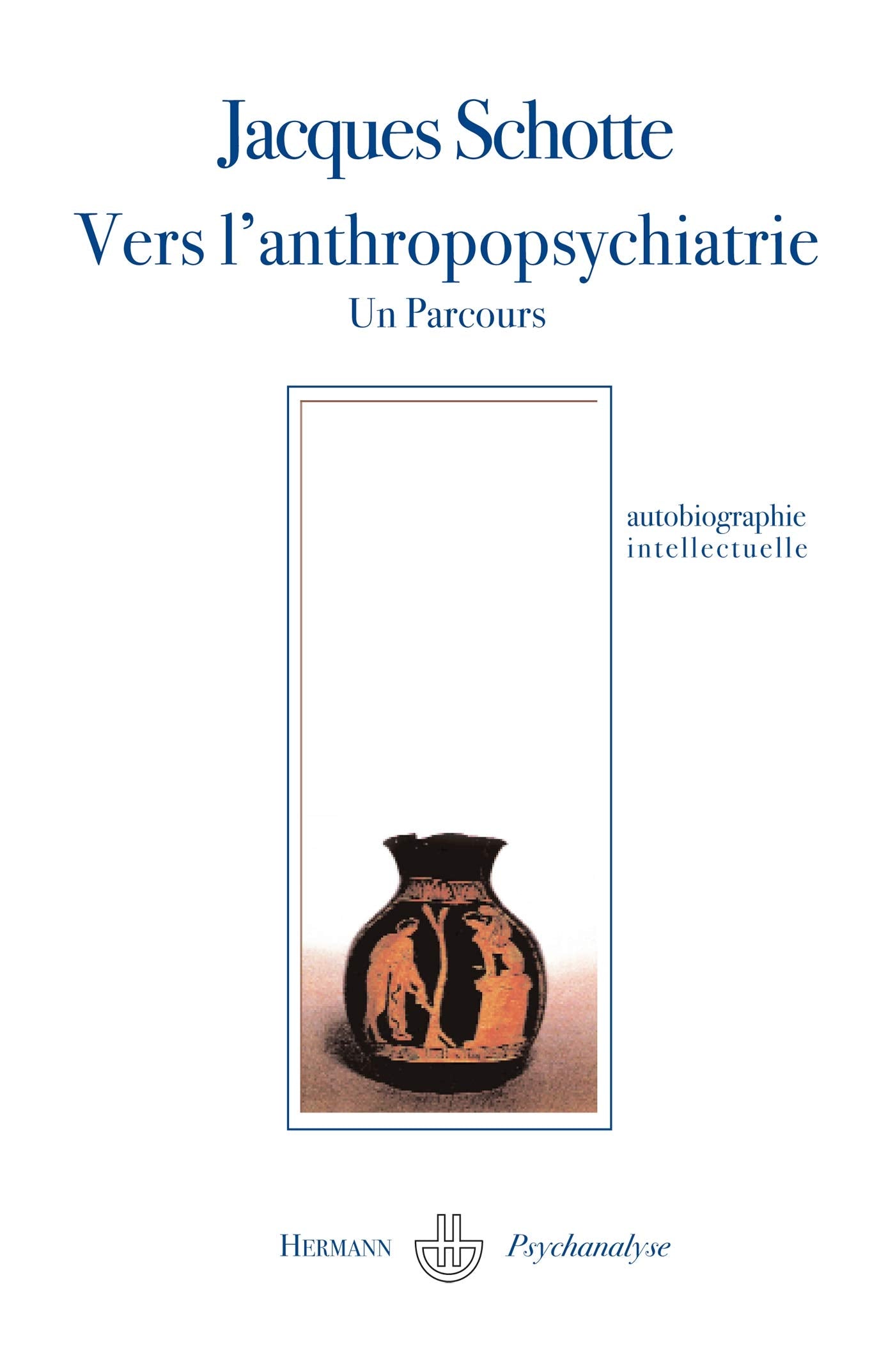 Vers l'anthropopsychiatrie: Un parcours (HR.HERMAN.PSYCH) Psychology