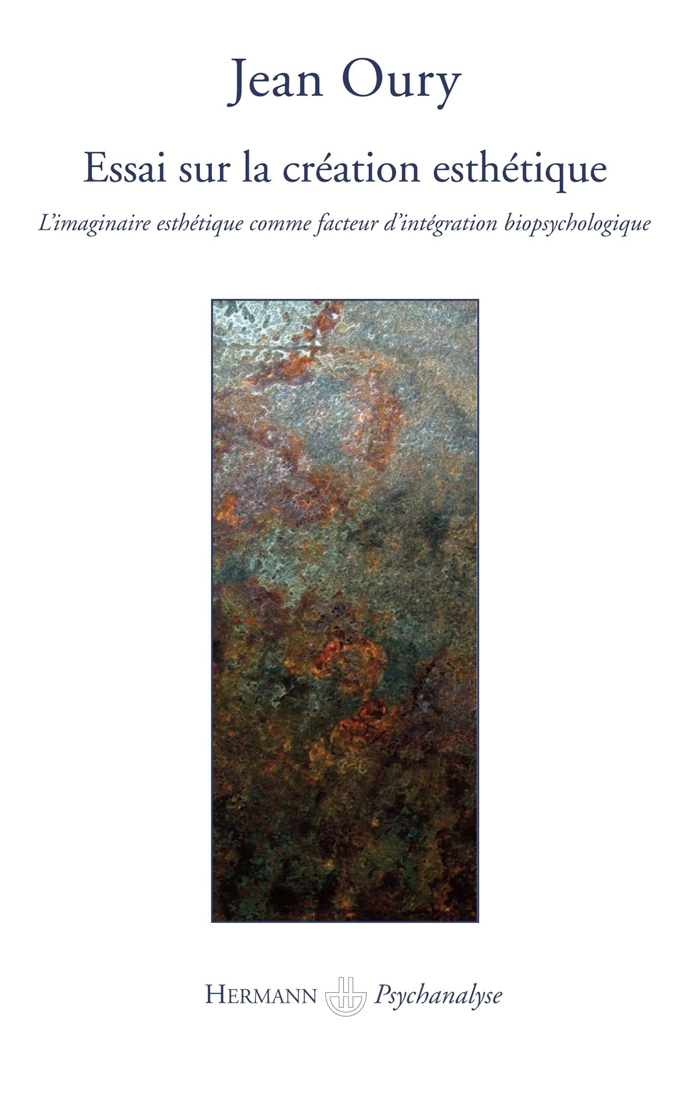 Essai sur la création esthétique: L'imaginaire esthétique comme facteur d'intégration biopsychologique (HR.HERMAN.PSYCH) Psychology