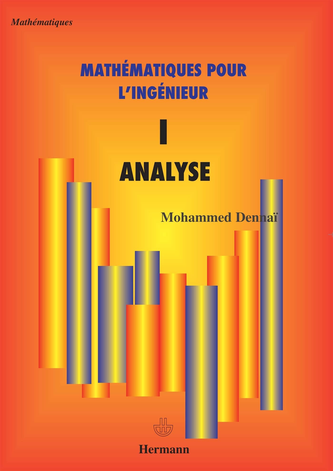 Mathématiques pour l'ingénieur, Volume 1: Vol.1. Analyse book