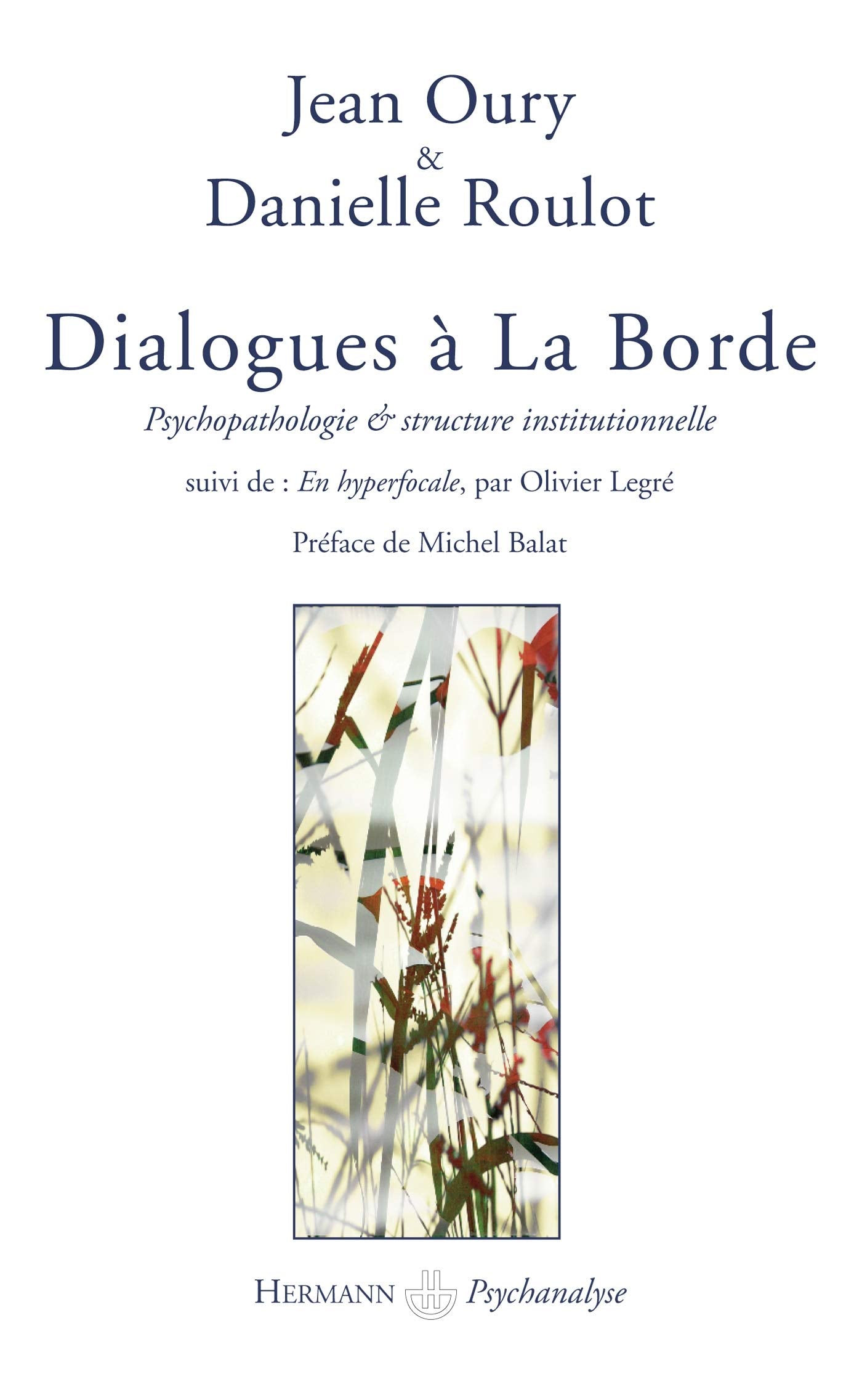 Dialogues à La Borde: Psychopathologie & structure institutionnelle (HR.HERMAN.PSYCH) Psychology