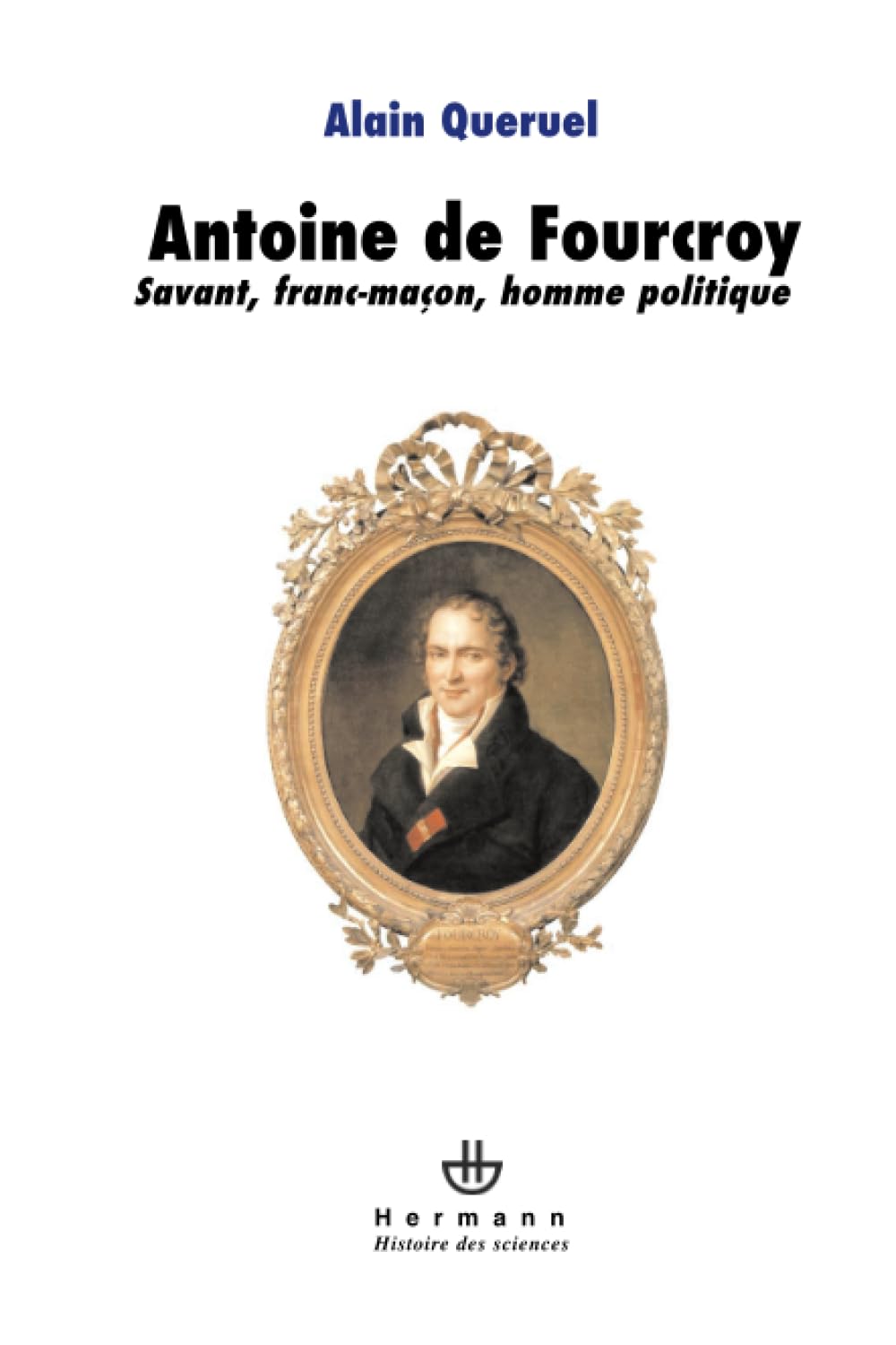 Antoine de Fourcroy: Savant, franc-maçon, homme politique book
