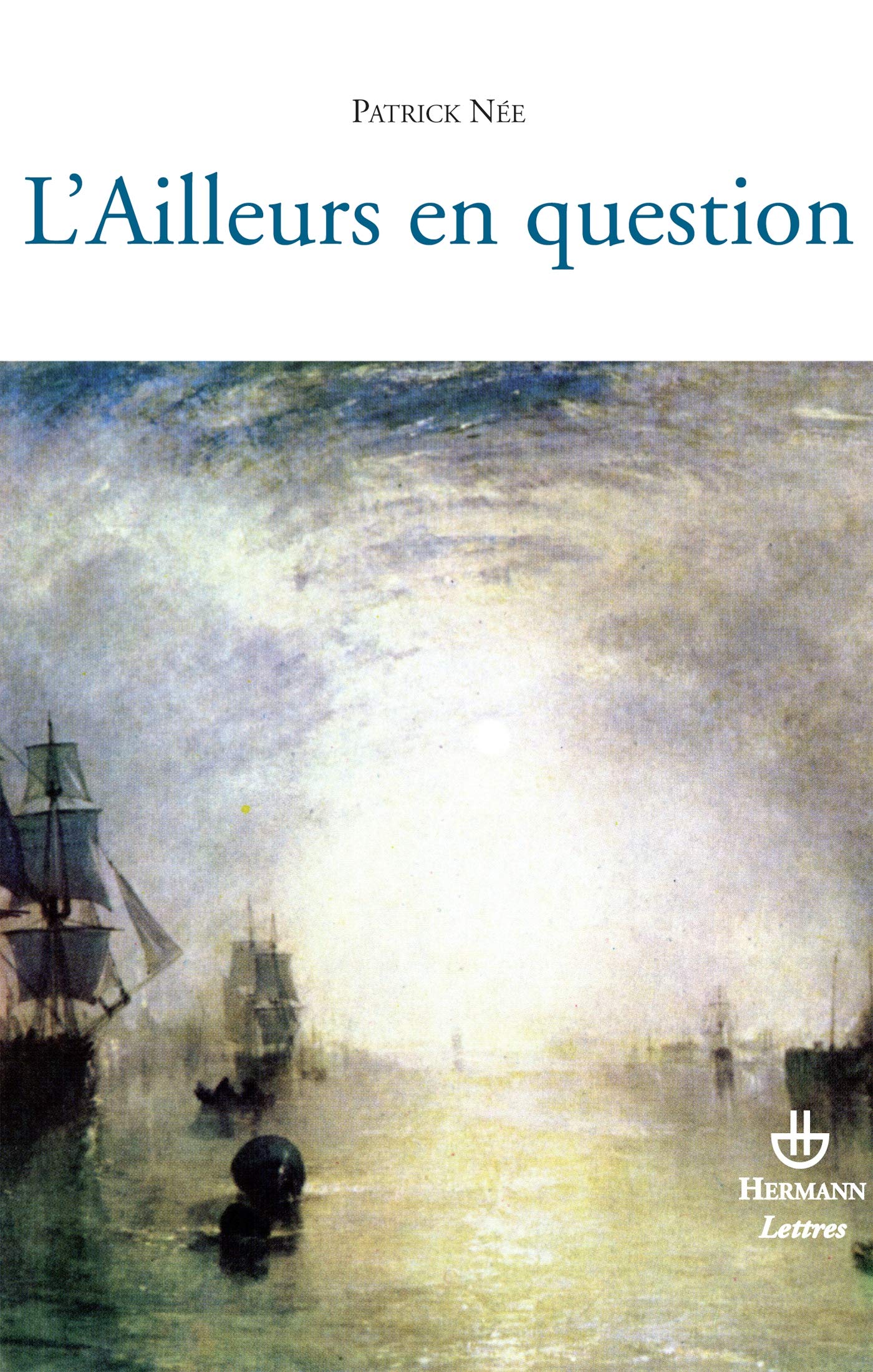 L'Ailleurs en question: Essais sur la littérature française des XIXe et XXe siècles book