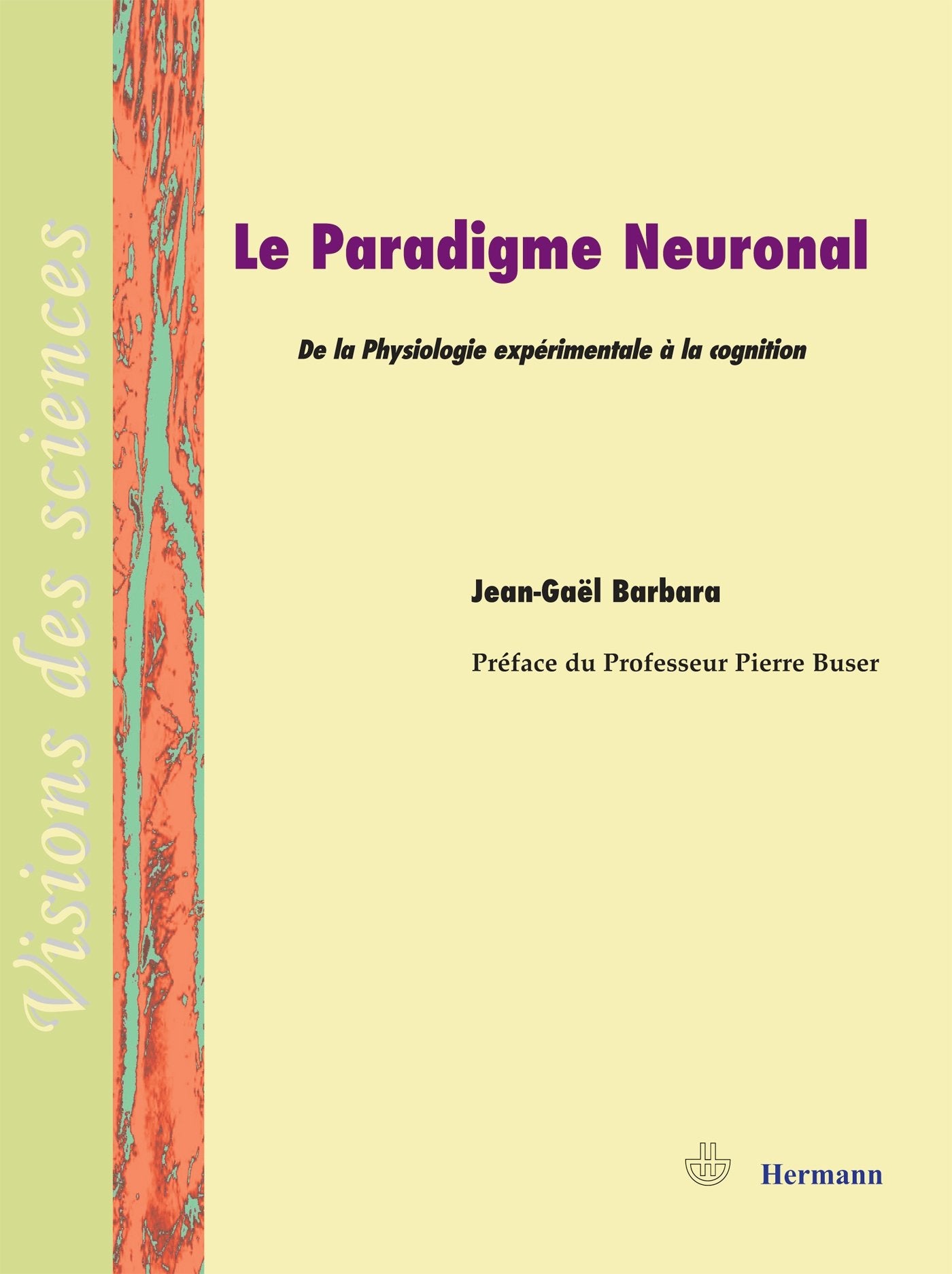 Le paradigme neuronal: De la Physiologie expérimentale à la cognition book