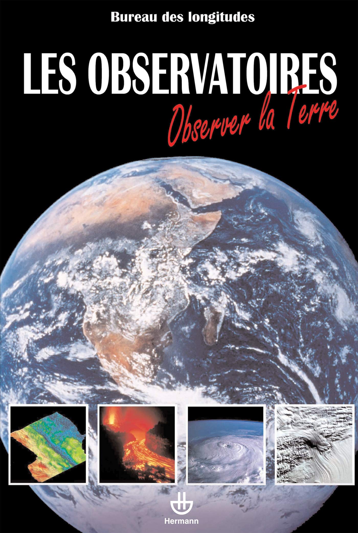 Les observatoires: Observer la terre (HR.HORS COLLEC.) Natural Sciences