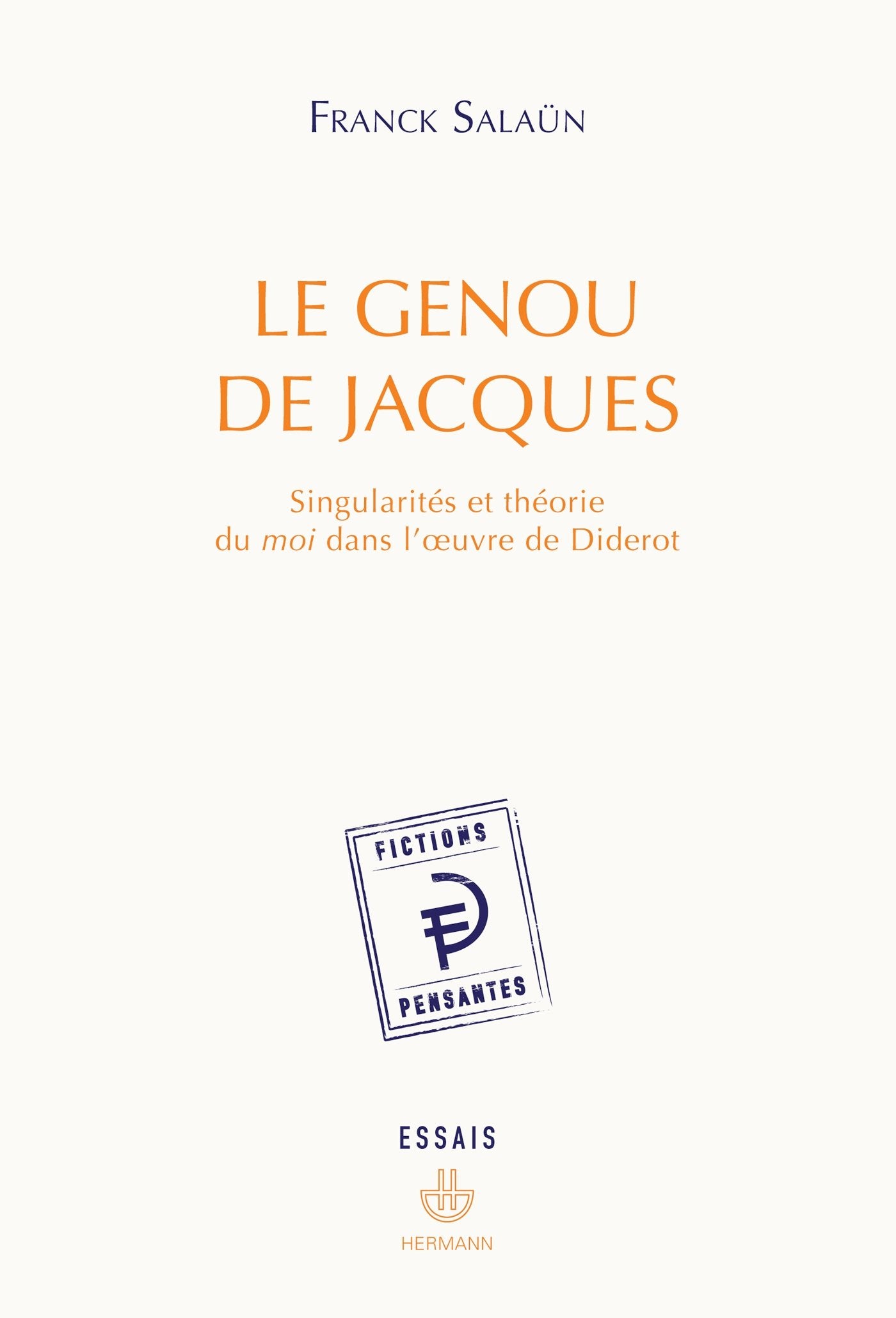 Le genou de jacques: Singularités et théorie du moi dans l'oeuvre de Diderot book