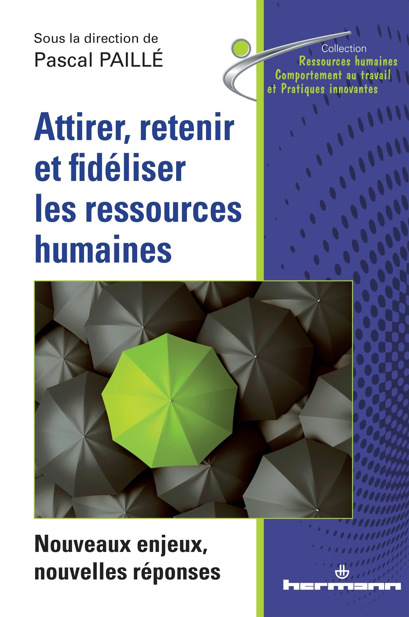 Attirer, retenir et fidéliser les ressources humaines: Nouveaux enjeux, nouvelles réponses (HR.PUL.RESS.HUM) Business, Finance & Career