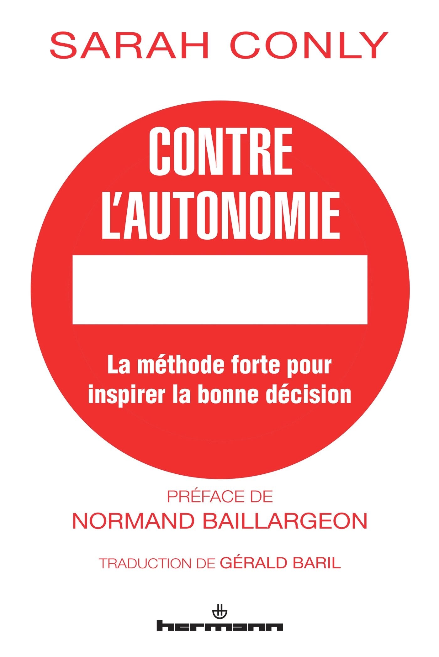 Contre l'autonomie: La méthode forte pour inspirer la bonne décision book