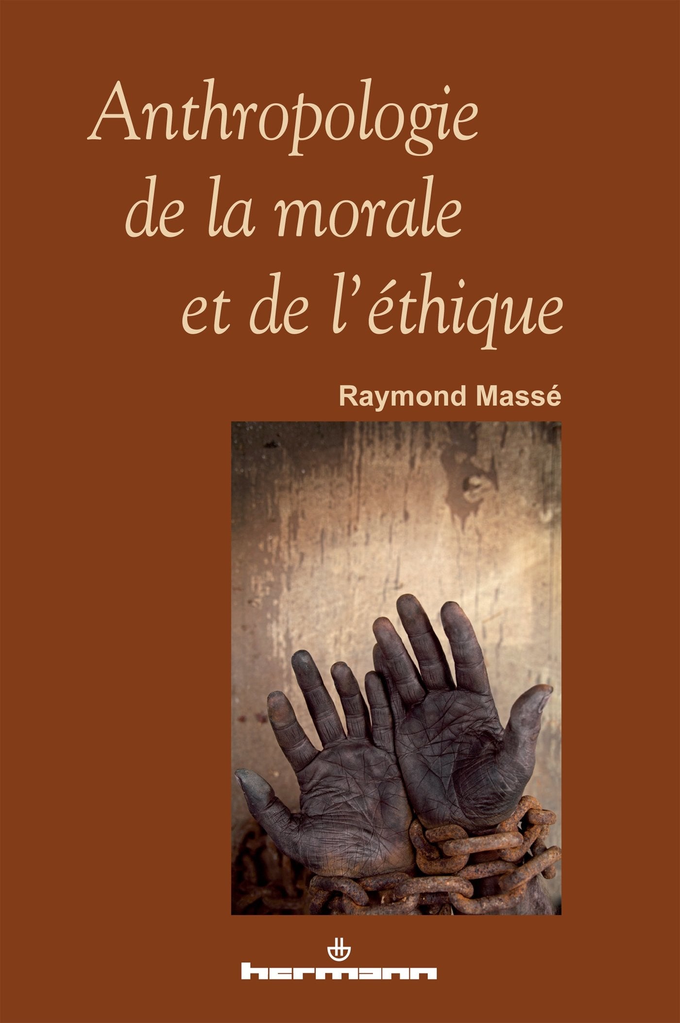Anthropologie de la morale et de l'éthique (HR.HORS COLLEC.) Philosophy