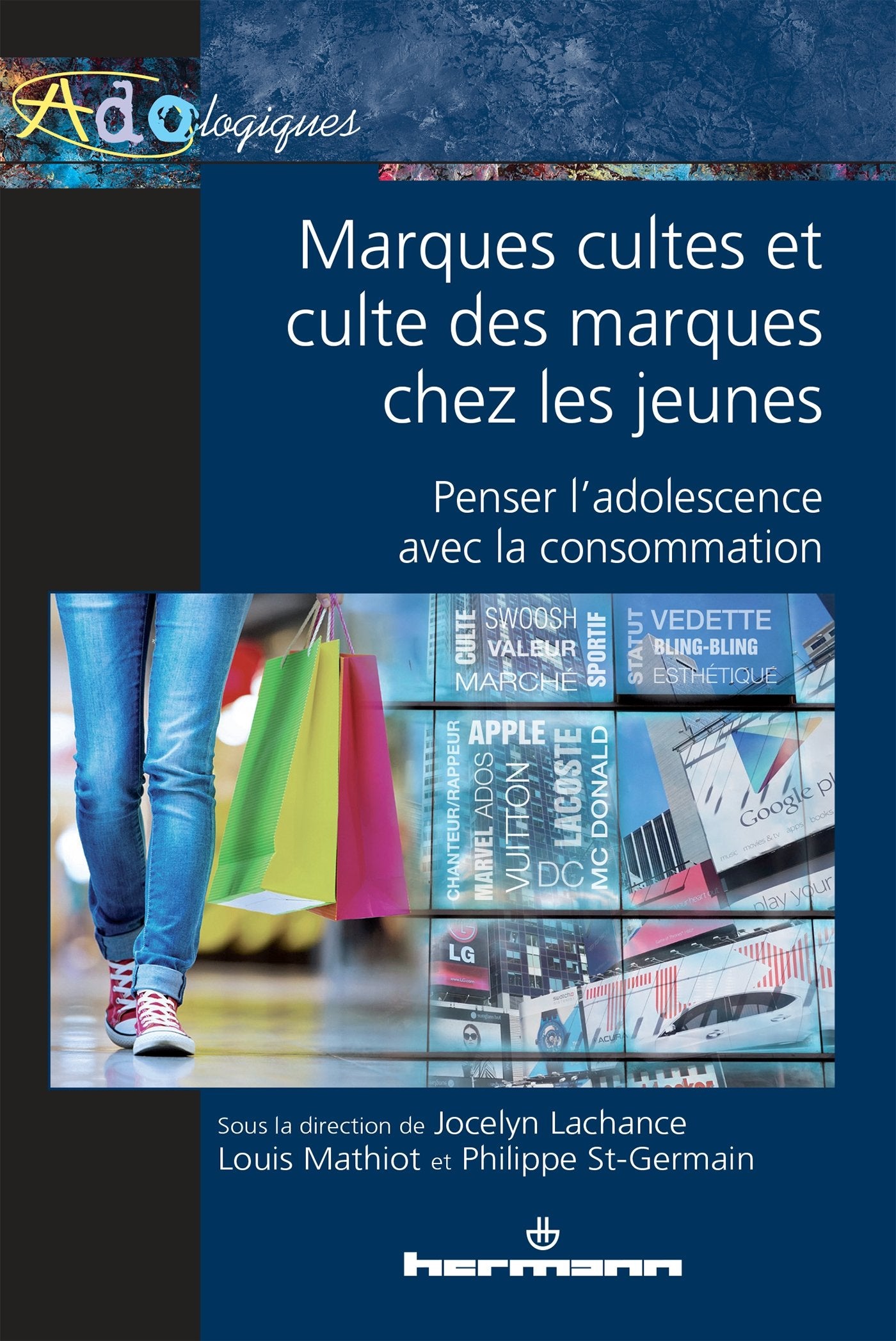Marques cultes et culte des marques chez les jeunes: Penser l'adolescence avec la consommation book