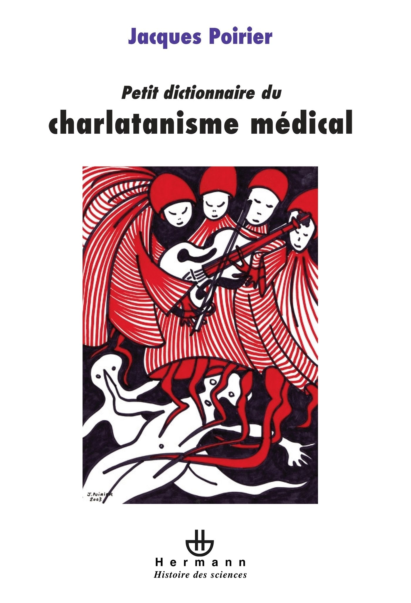 Petit dictionnaire du charlatanisme médical (HR.HIST.SCIENCE) Business & Technology