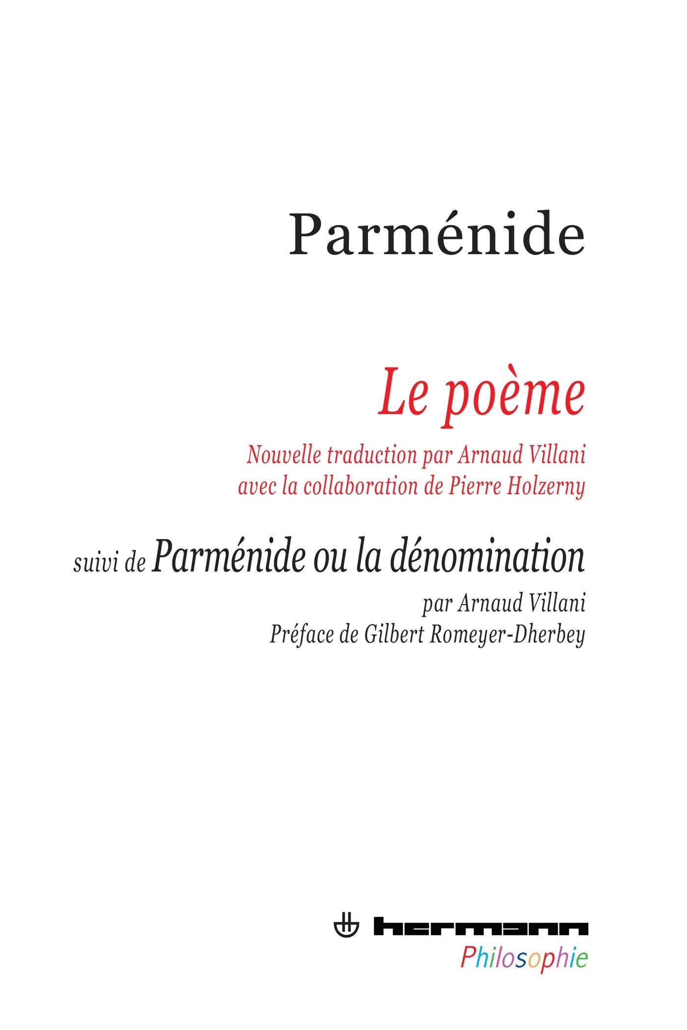 Le poème: Suivi de Parménide ou La dénomination (HR.HERM.PHILO.) Philosophy