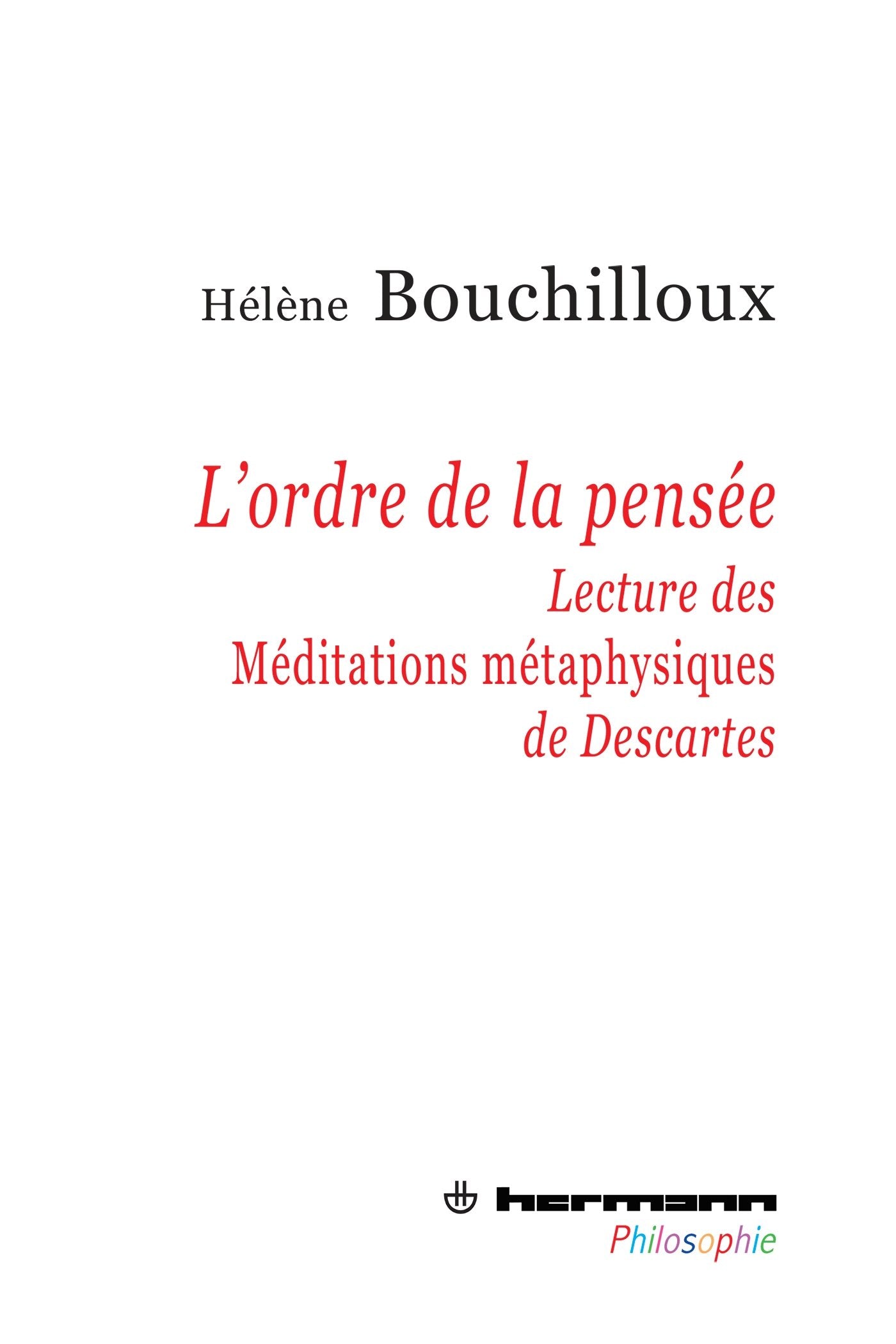 L'ordre de la pensée: Lecture des Méditations métaphysiques de Descartes book