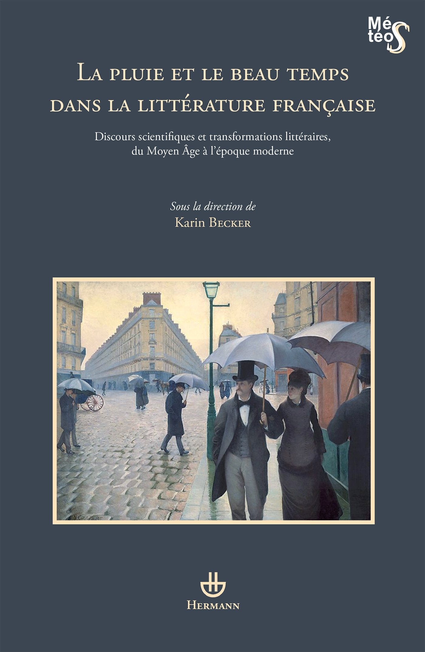 La pluie et le beau temps dans la littérature française: Discours scientifiques et transformations littéraires, du Moyen Age à l'époque moderne book