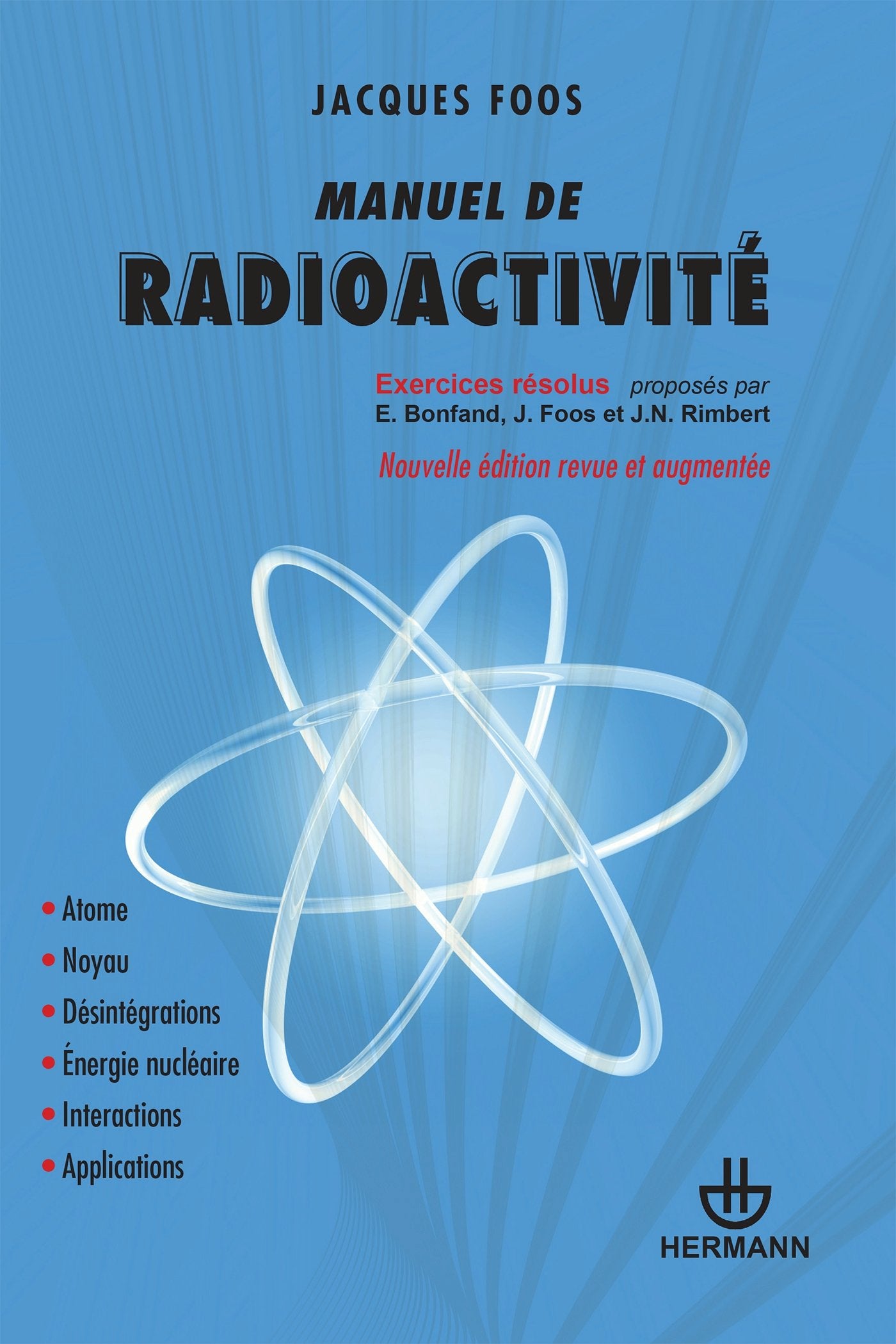 Manuel de radioactivité: Atome, noyau, désintégrations, énergie nucléaire, interactions, applications (HR.HORS COLLEC.) Business & Technology