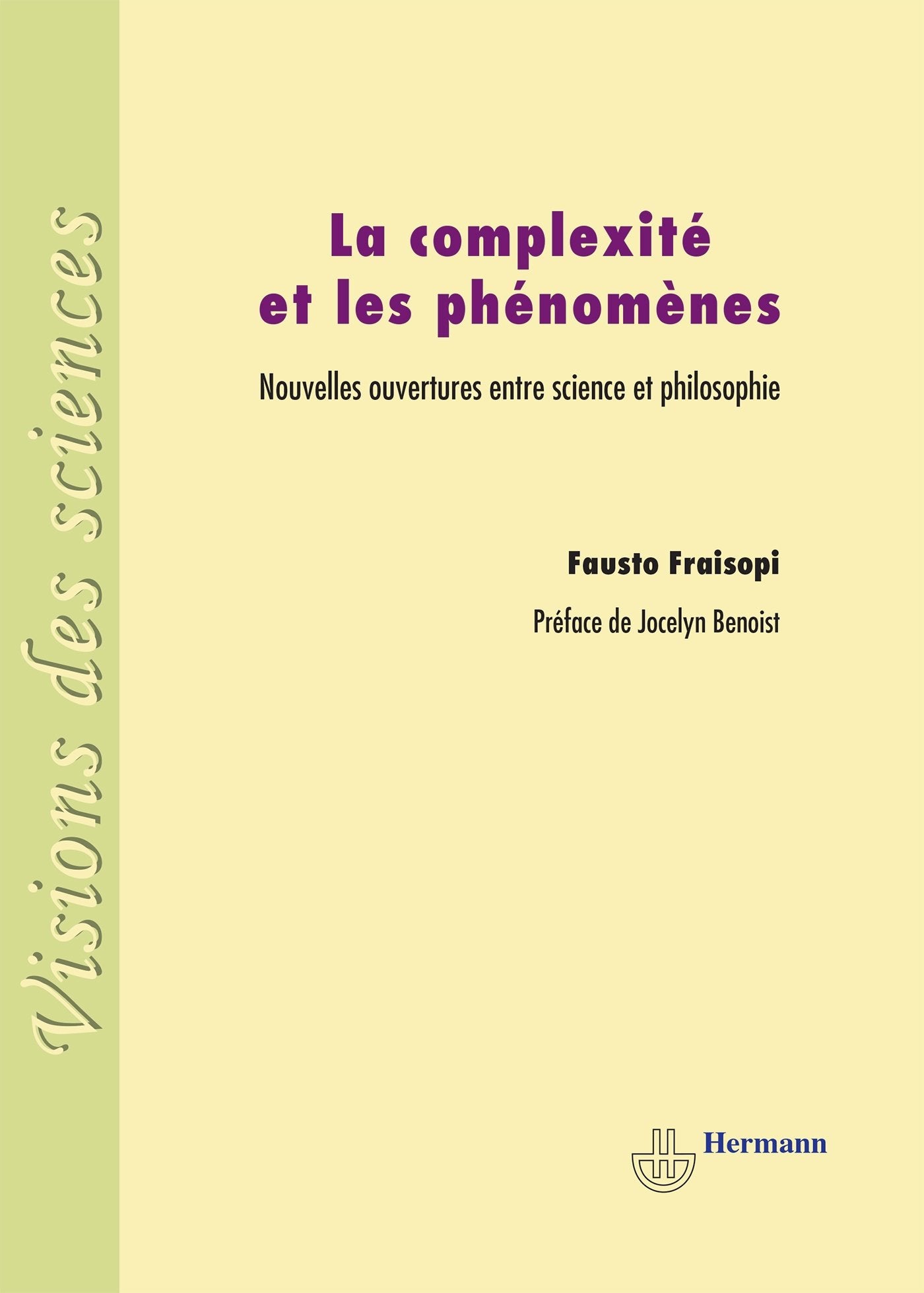 La complexité et les phénomènes: Nouvelles ouvertures entre science et philosophie (HR.VISION SCIEN) Natural Sciences