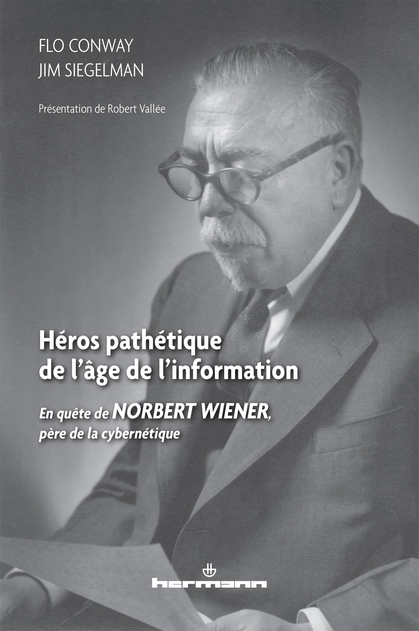 Héros pathétique de l'âge de l'information: En quête de Norbert Wiener, père de la cybernétique book