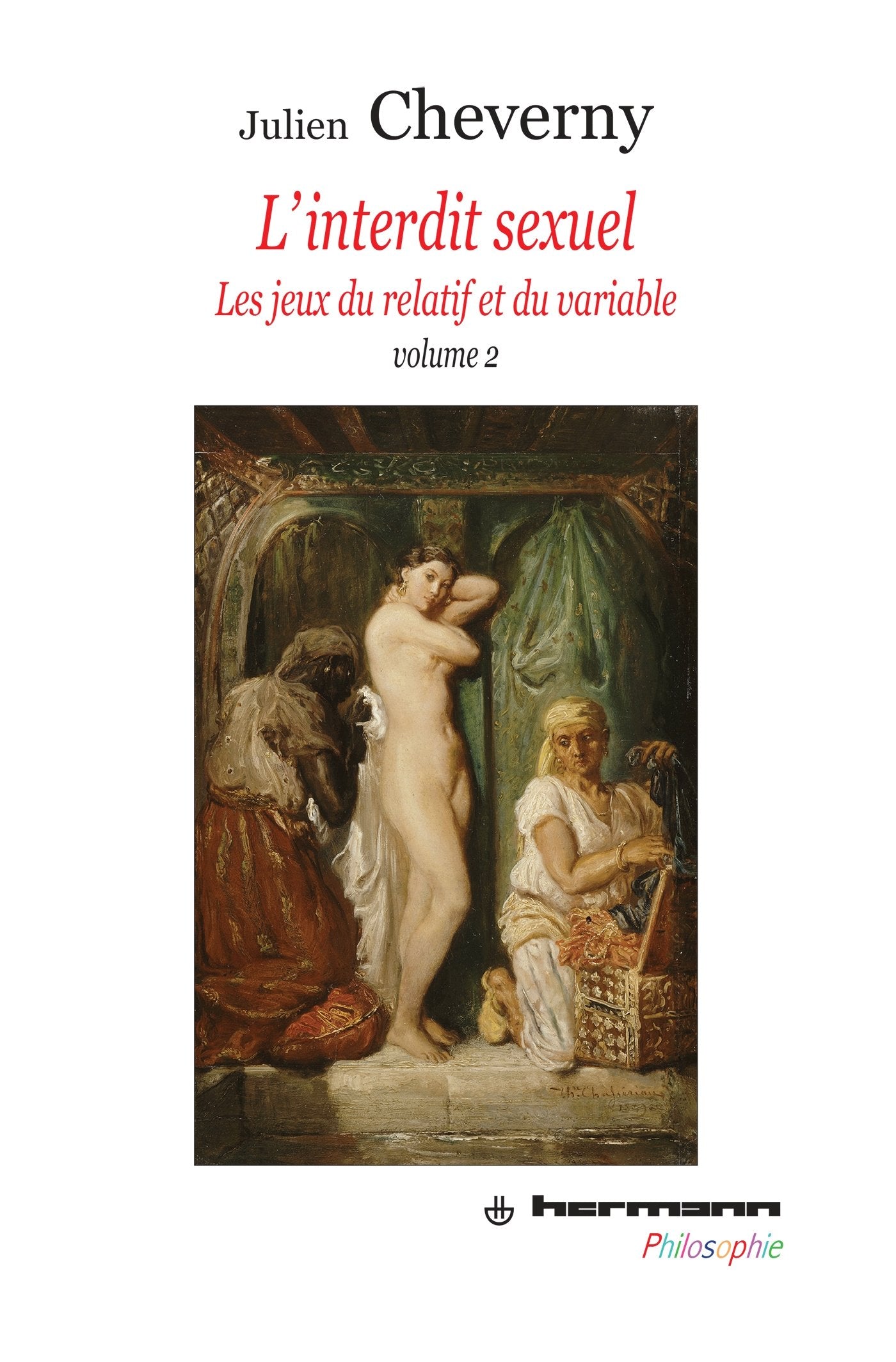 L'interdit sexuel, Volume 2: Les jeux du relatif et du variable (HR.HERM.PHILO.) Philosophy