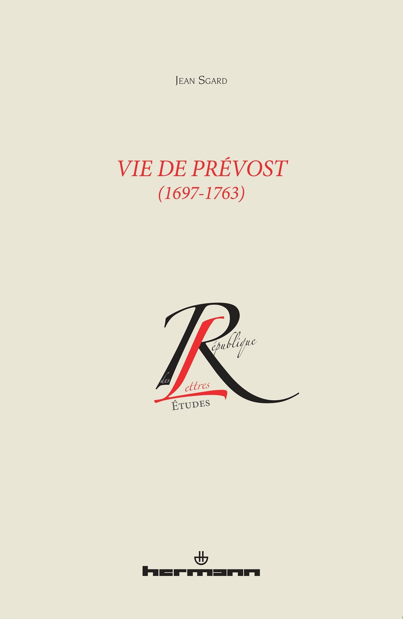 Vie de Prévost (1697-1763) (HR.COL.REP.LETT) Classics