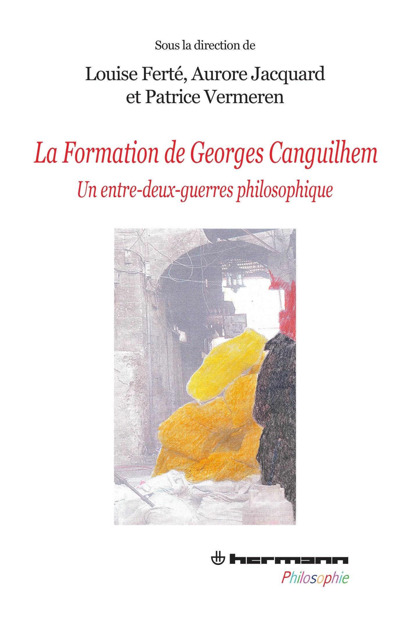 La formation de Georges Canguilhem: Un entre-deux-guerres philosophique book