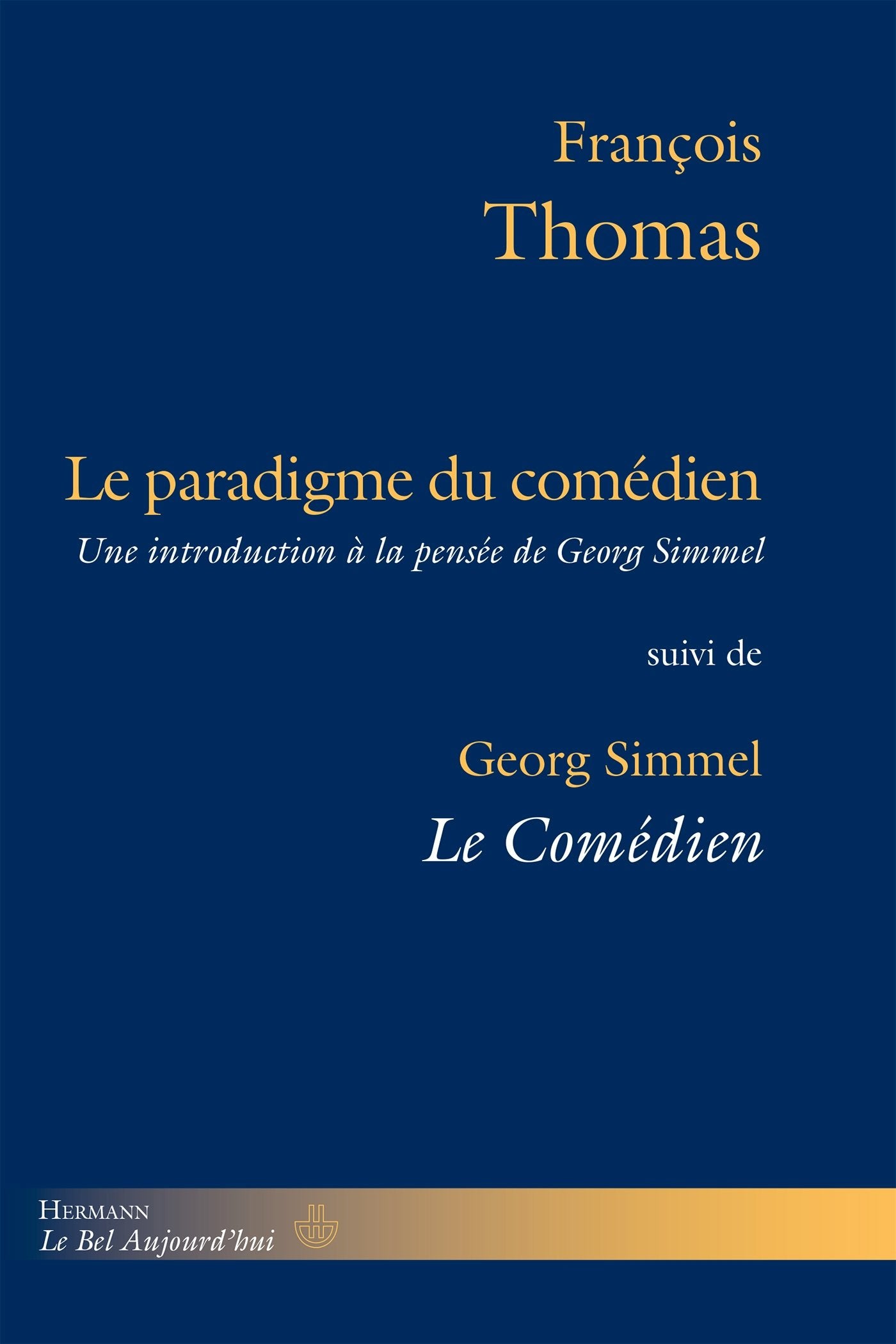 Le Paradigme du comédien: Suivi de Le comédien : éléments d'une philosophie de l'art de Georg Simmel book