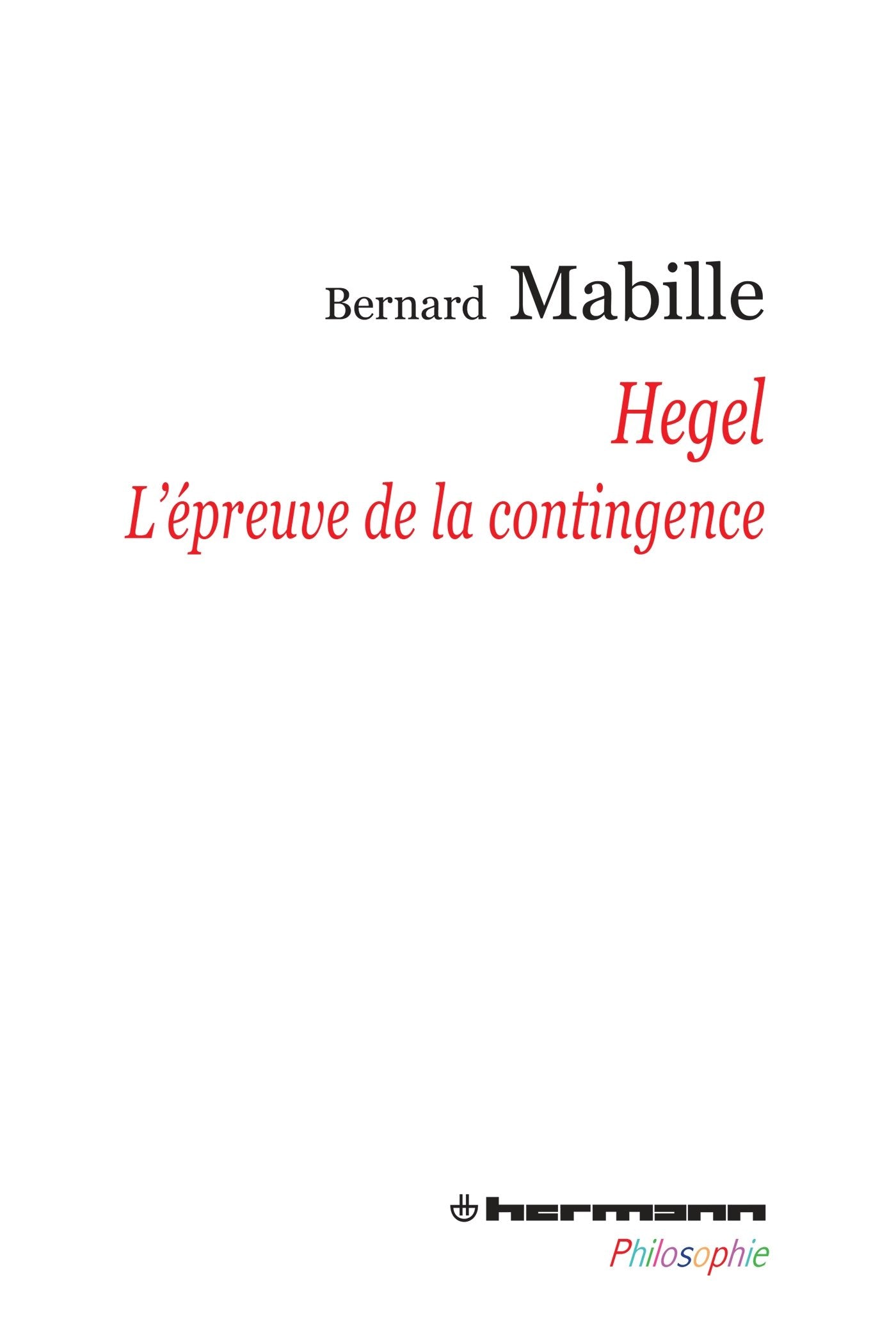 Hegel: L'épreuve de la contingence (HR.HERM.PHILO.) Philosophy