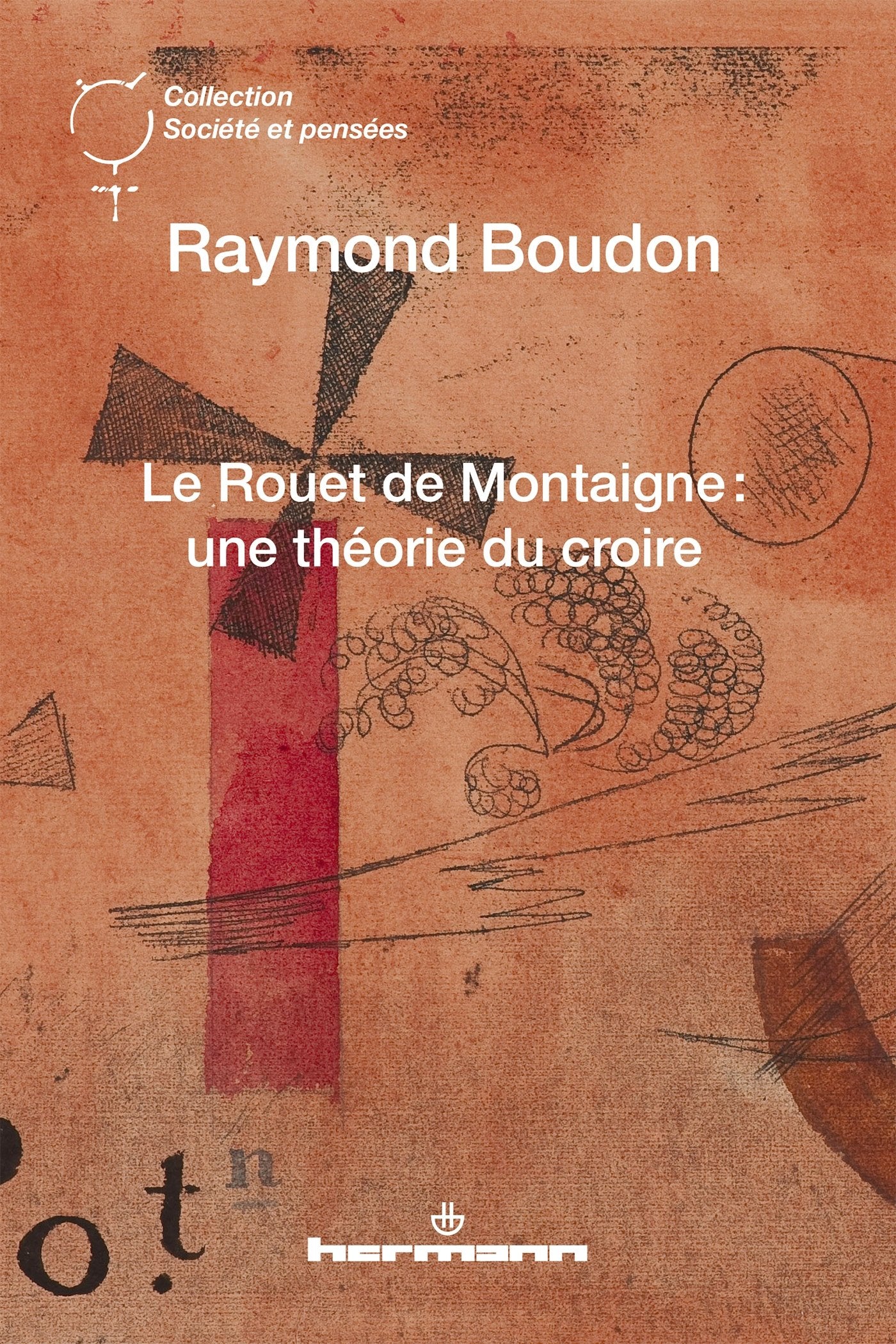 Le rouet de Montaigne : une théorie du croire: Une théorie du croire (HR.SOC.PENSEES) Books