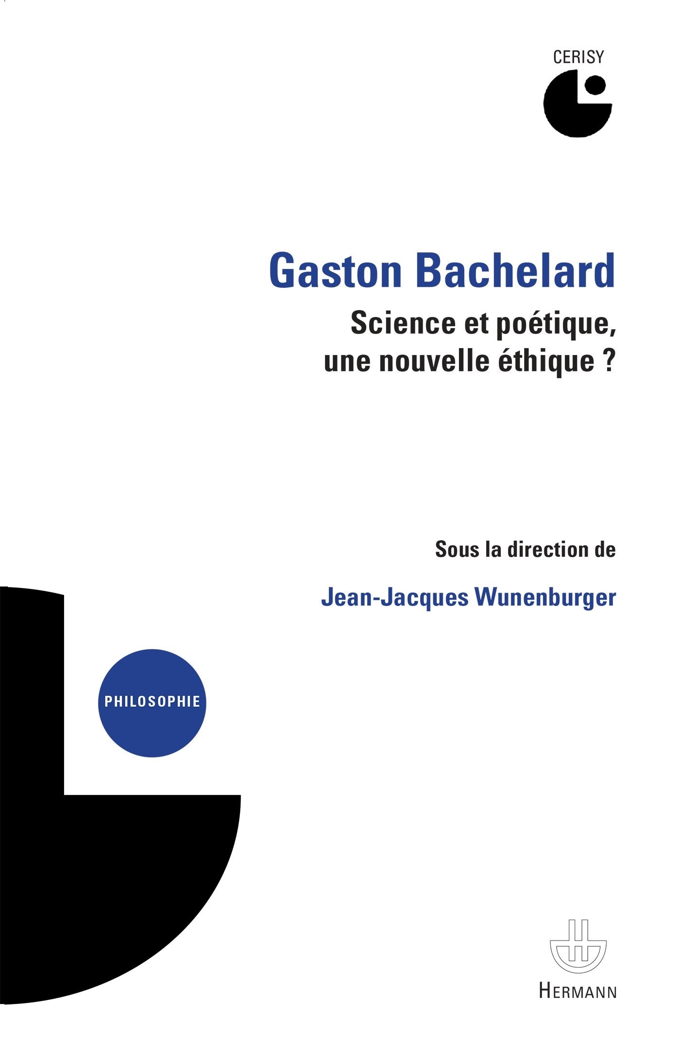 Gaston Bachelard : science et poétique, une nouvelle éthique ?: Colloque (2012) book