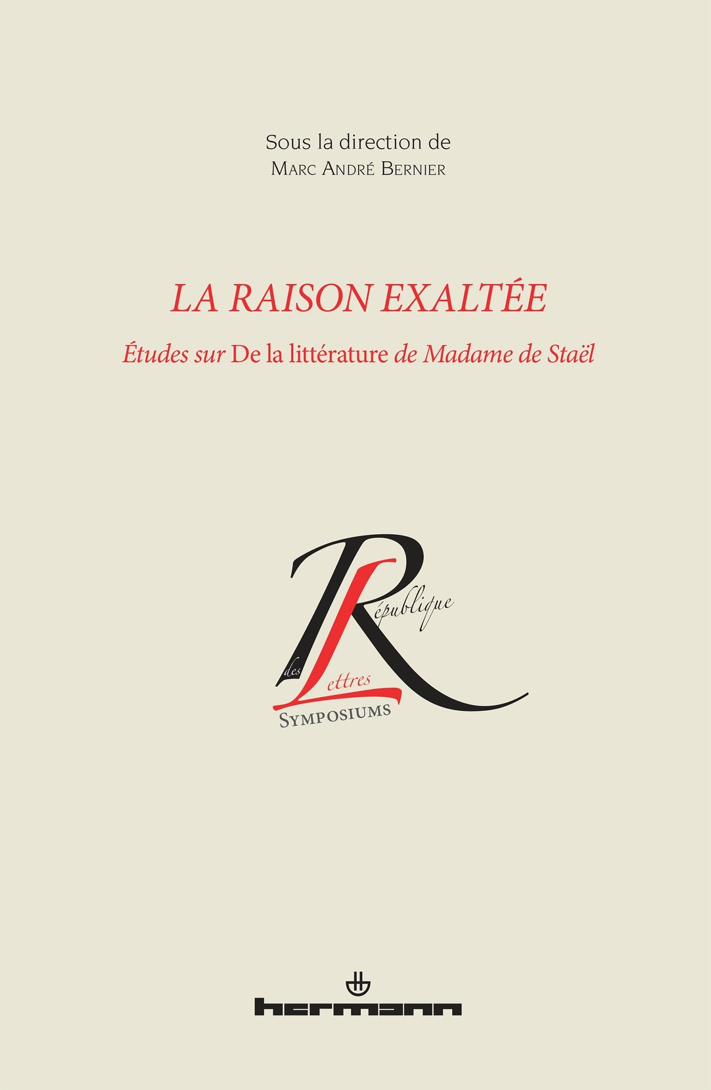 La raison exaltée: Études sur De la littérature de Madame de Staël book
