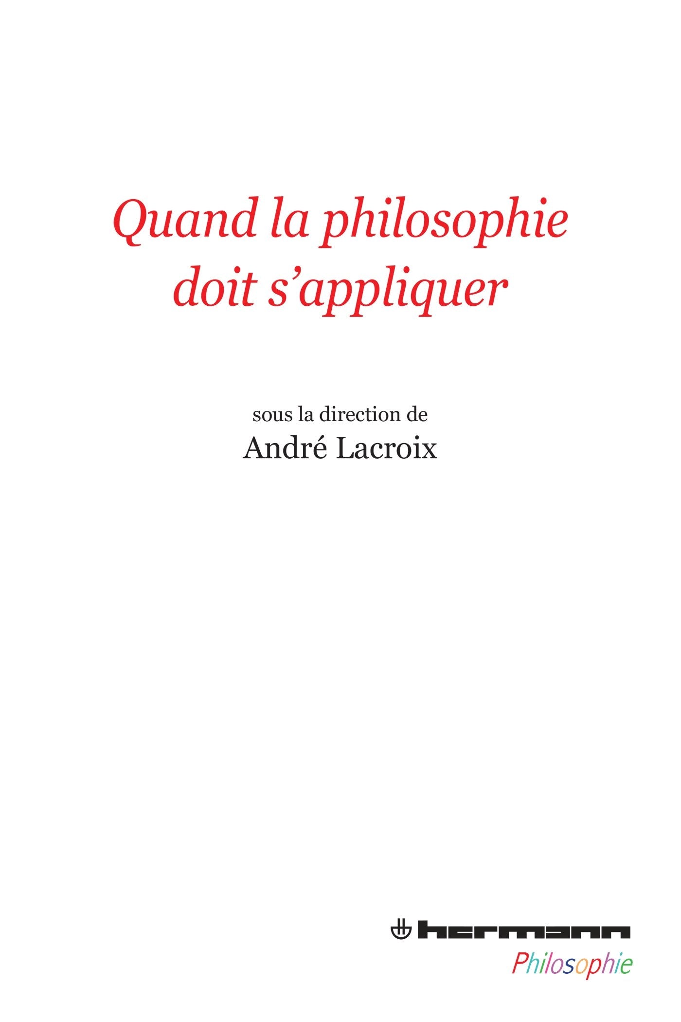 Quand la philosophie doit s'appliquer book