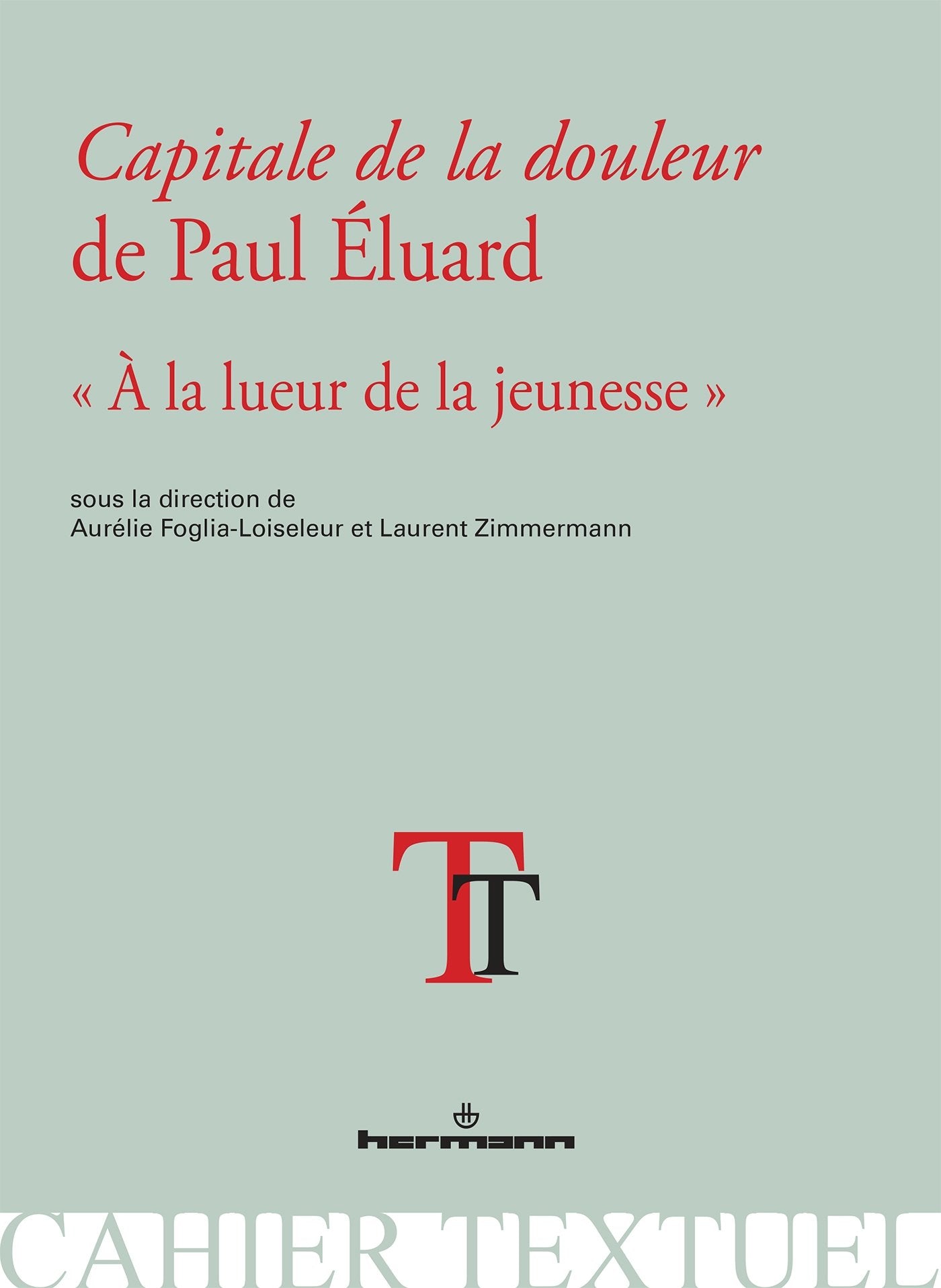Capitale de la douleur de Paul Eluard: À la lueur de la jeunesse (HR.CAHIER TEXT.) Books