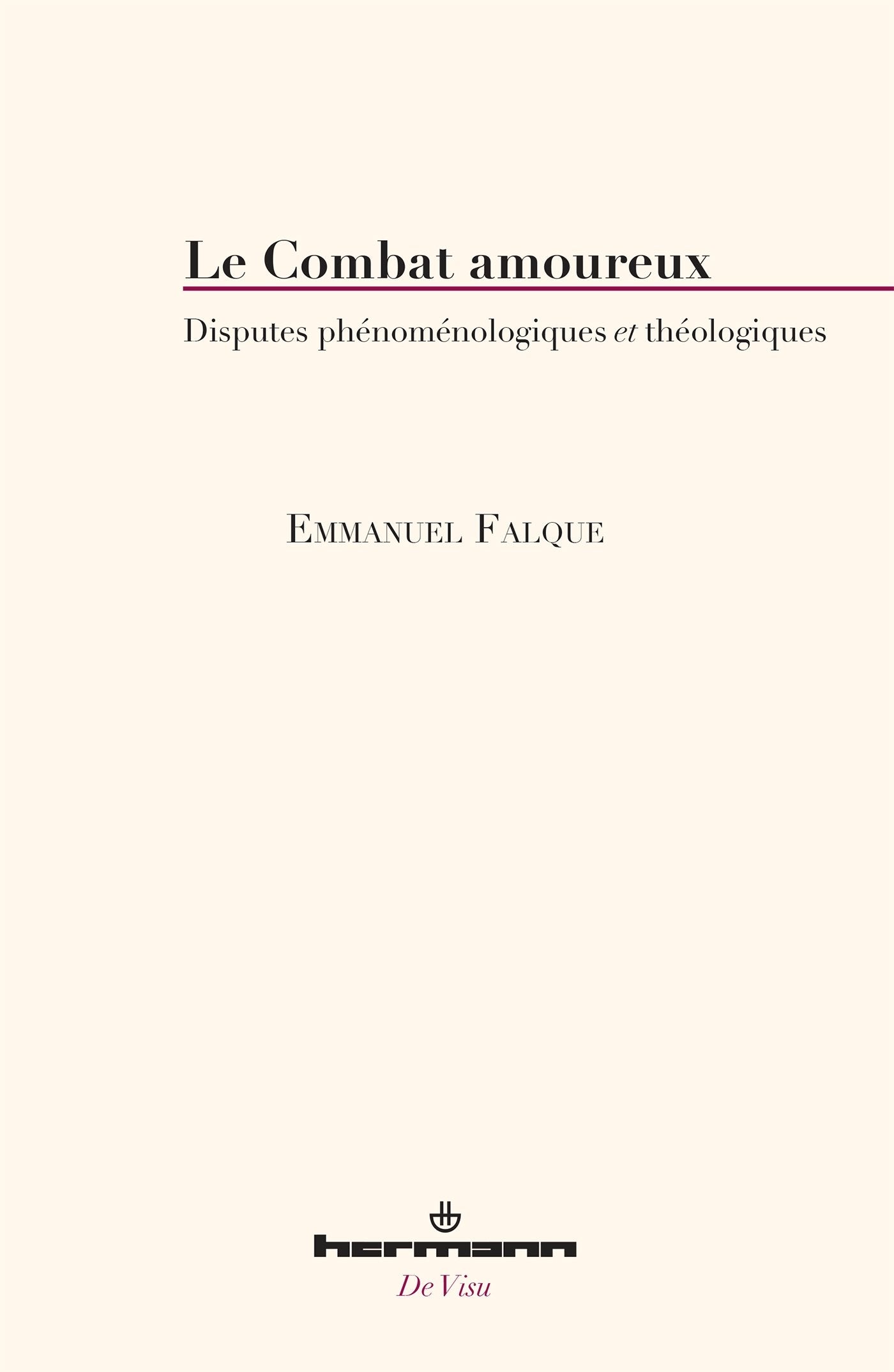 Le combat amoureux: Disputes phénoménologiques et théologiques (HR.DE VISU) Philosophy