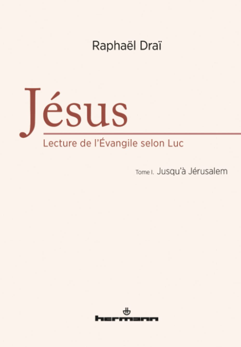 Jésus : lecture de l'Evangile selon Luc, Volume 1: Jusqu'à Jérusalem (HR.HORS COLLEC.) Philosophy