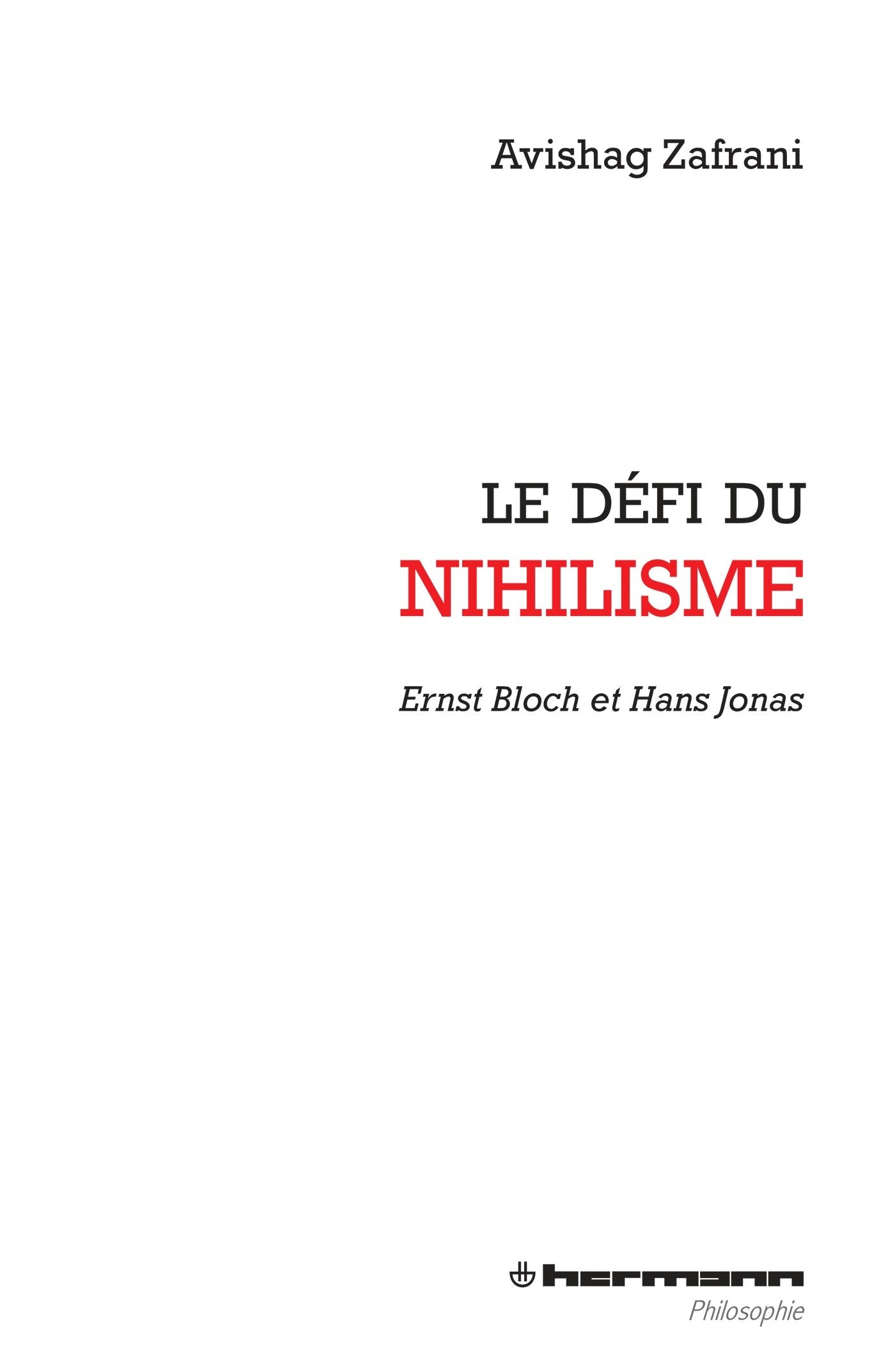 Le défi du nihilisme: Ernst Bloch et Hans Jonas (HR.HERM.PHILO.) Philosophy
