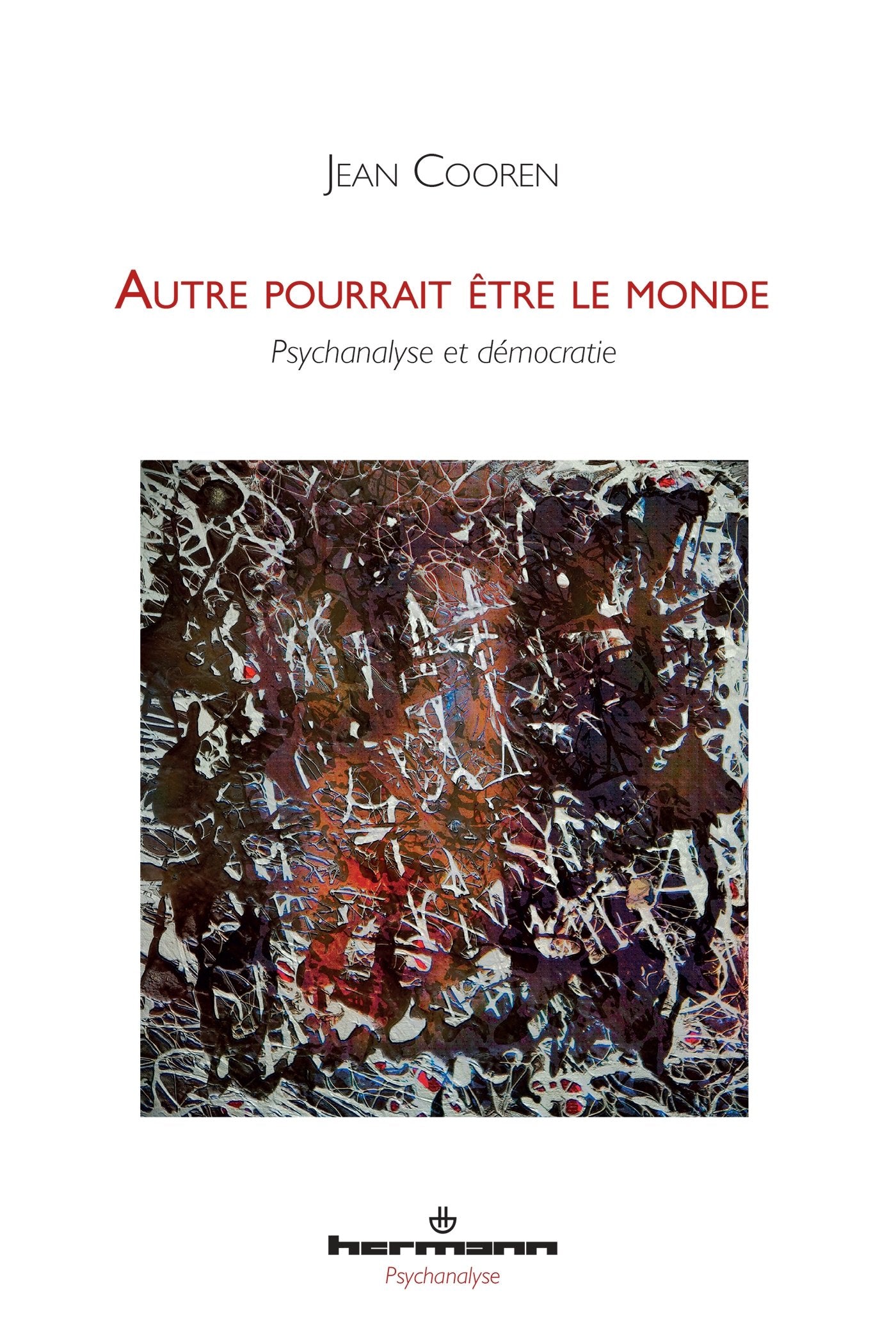 Autre pourrait être le monde: Psychanalyse et démocratie (HR.HERMAN.PSYCH) Psychology