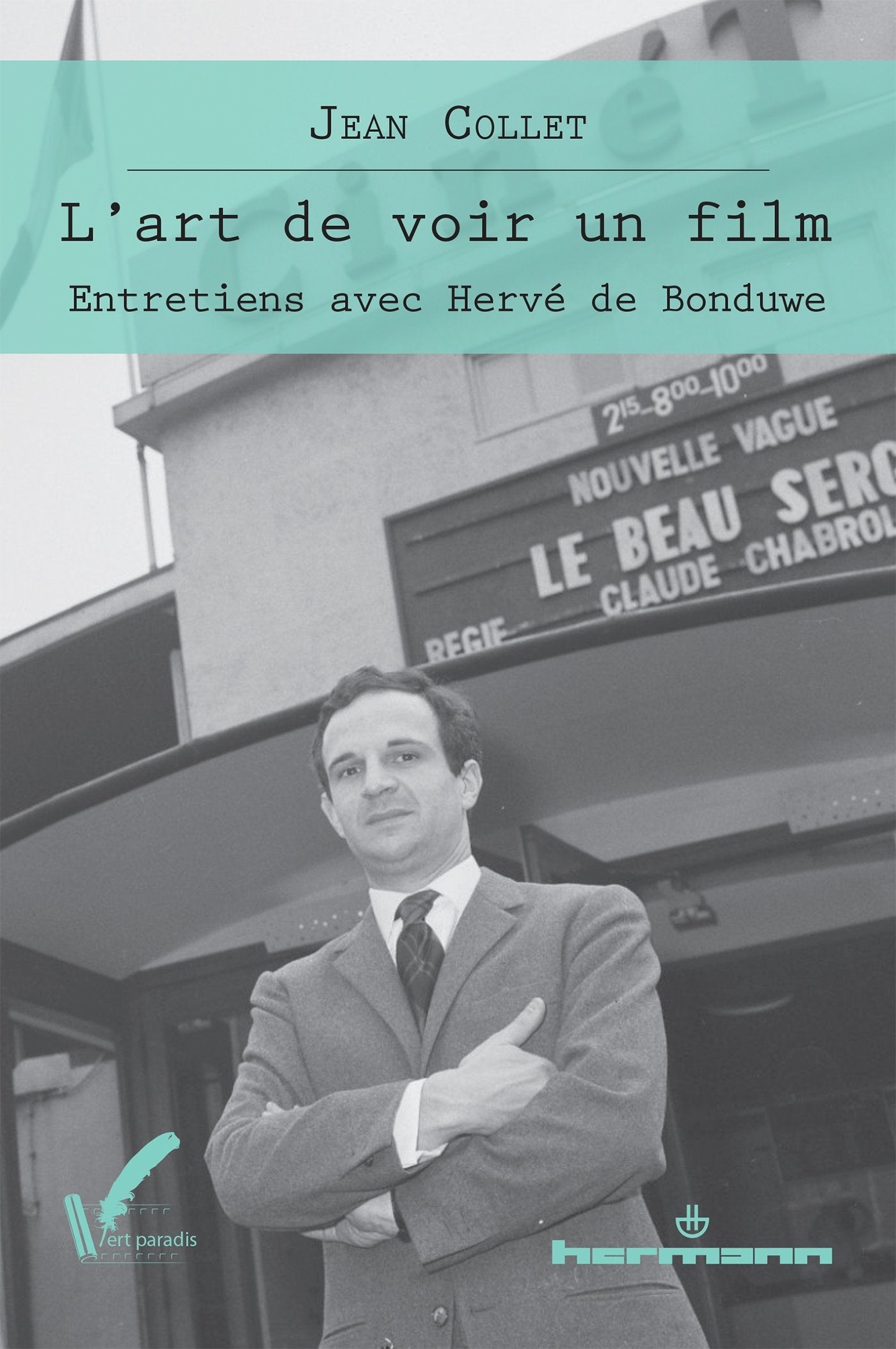 L'art de voir un film: Entretiens avec Hervé de Bonduwe (HR.VERT PARADIS) Film, Art & Culture