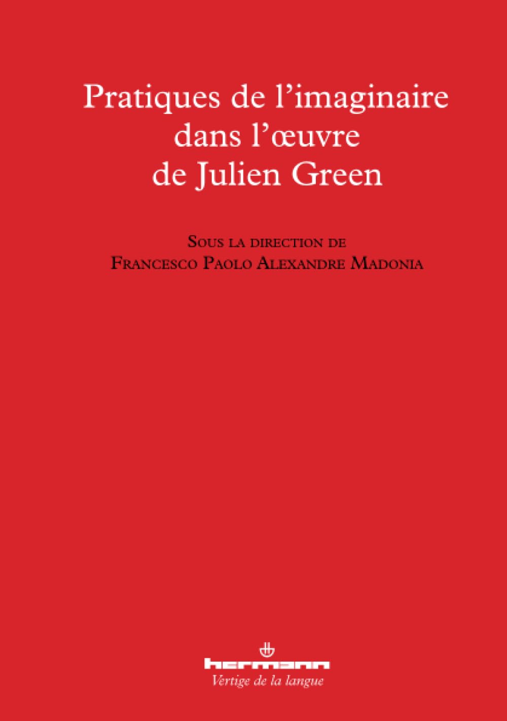 Pratiques de l'imaginaire dans l'oeuvre de Julien Green book